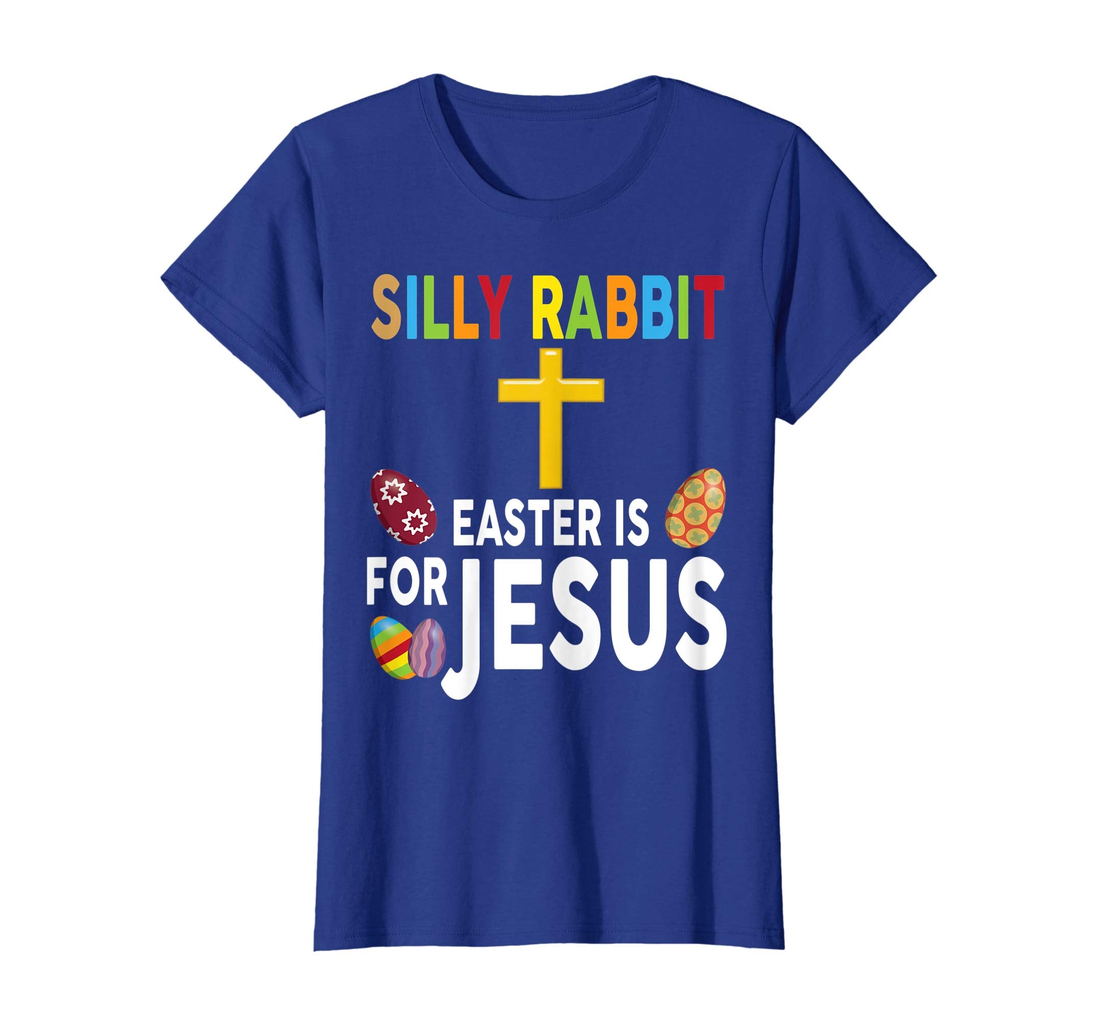 Silly Rabbit Easter Is For Jesus Shirt
