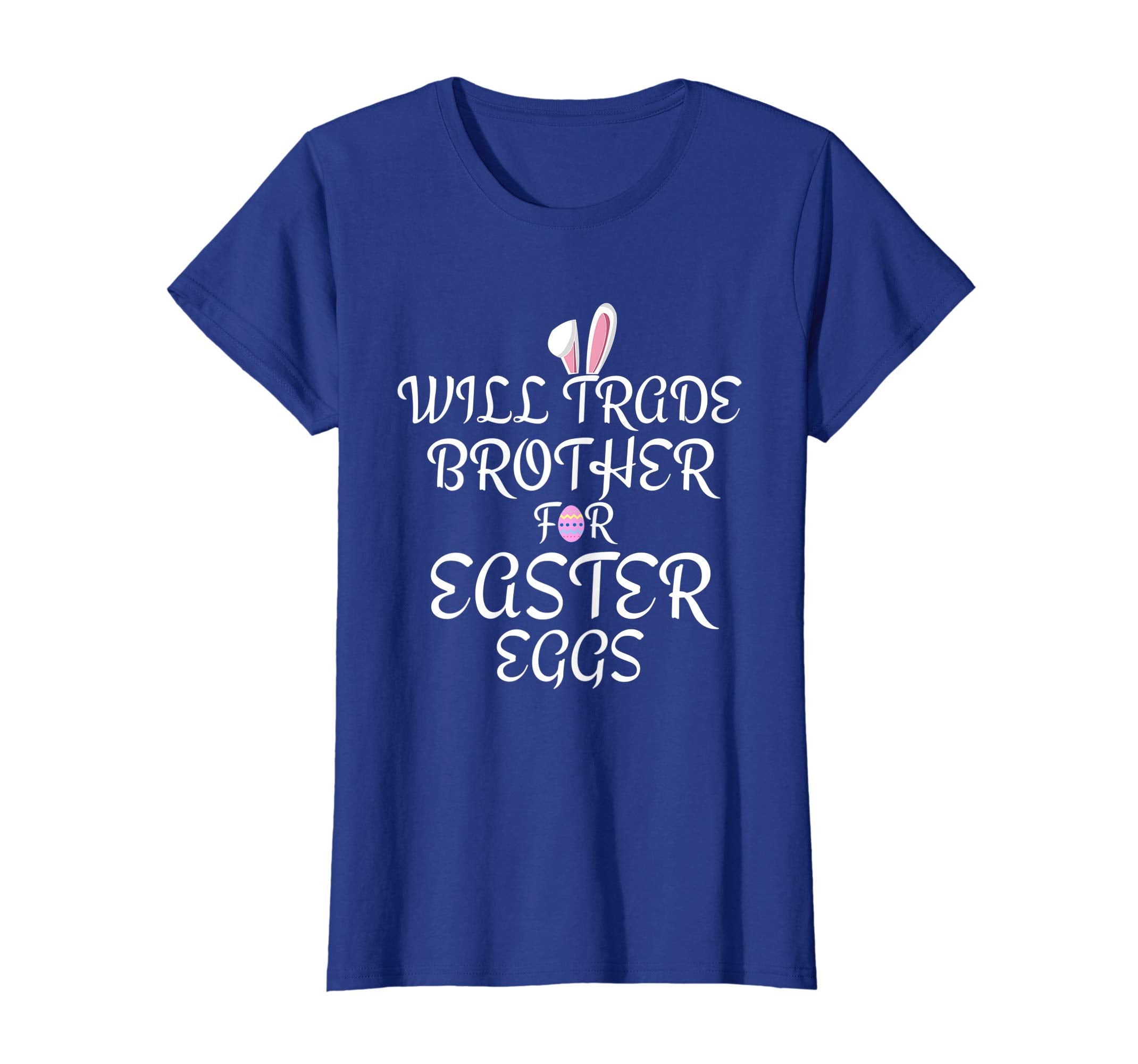Will Trade Brother for Easter Eggs Shirt Kids Toddler Adults
