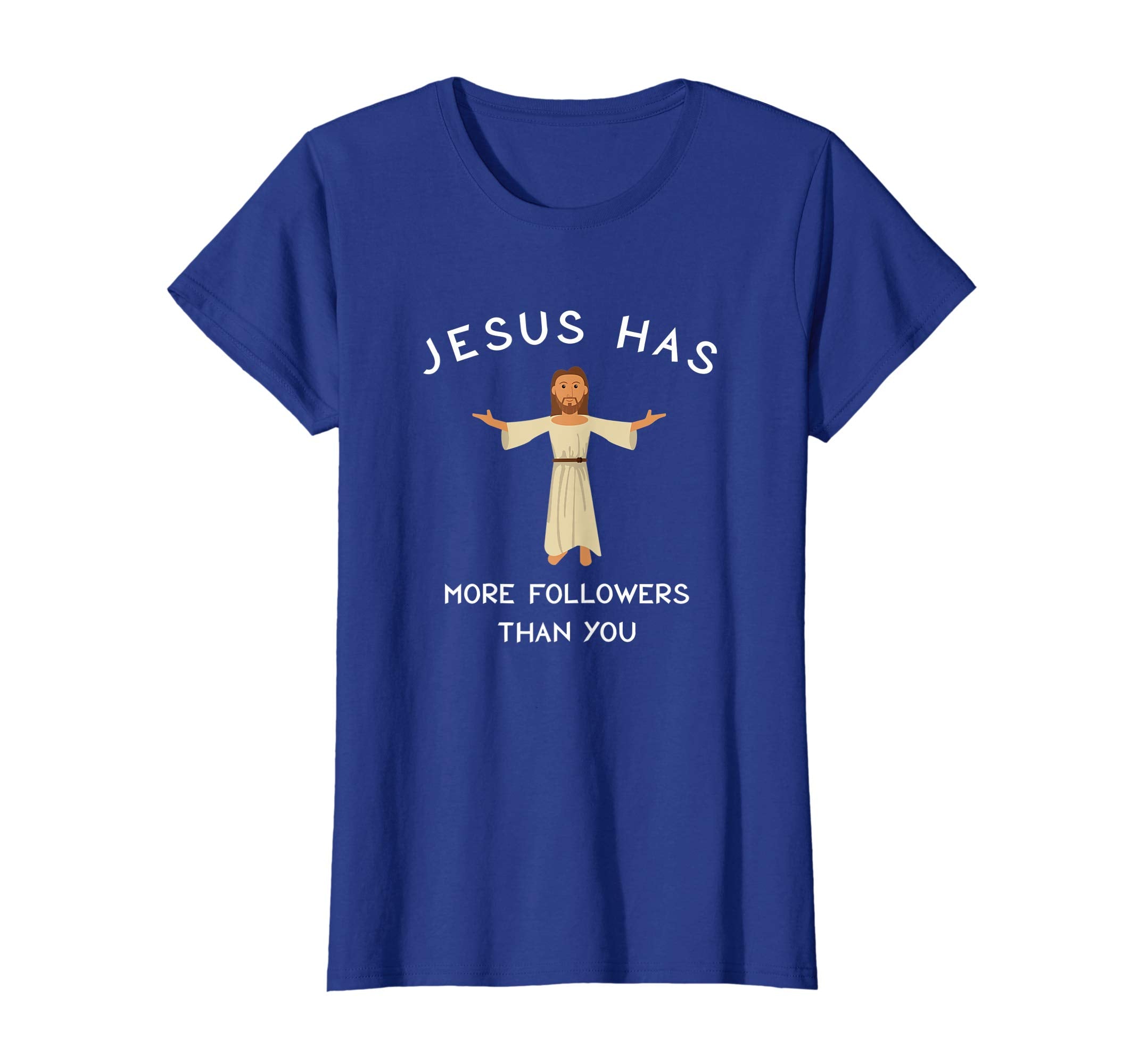 Jesus Has More Followers then You Social T Shirt Easter