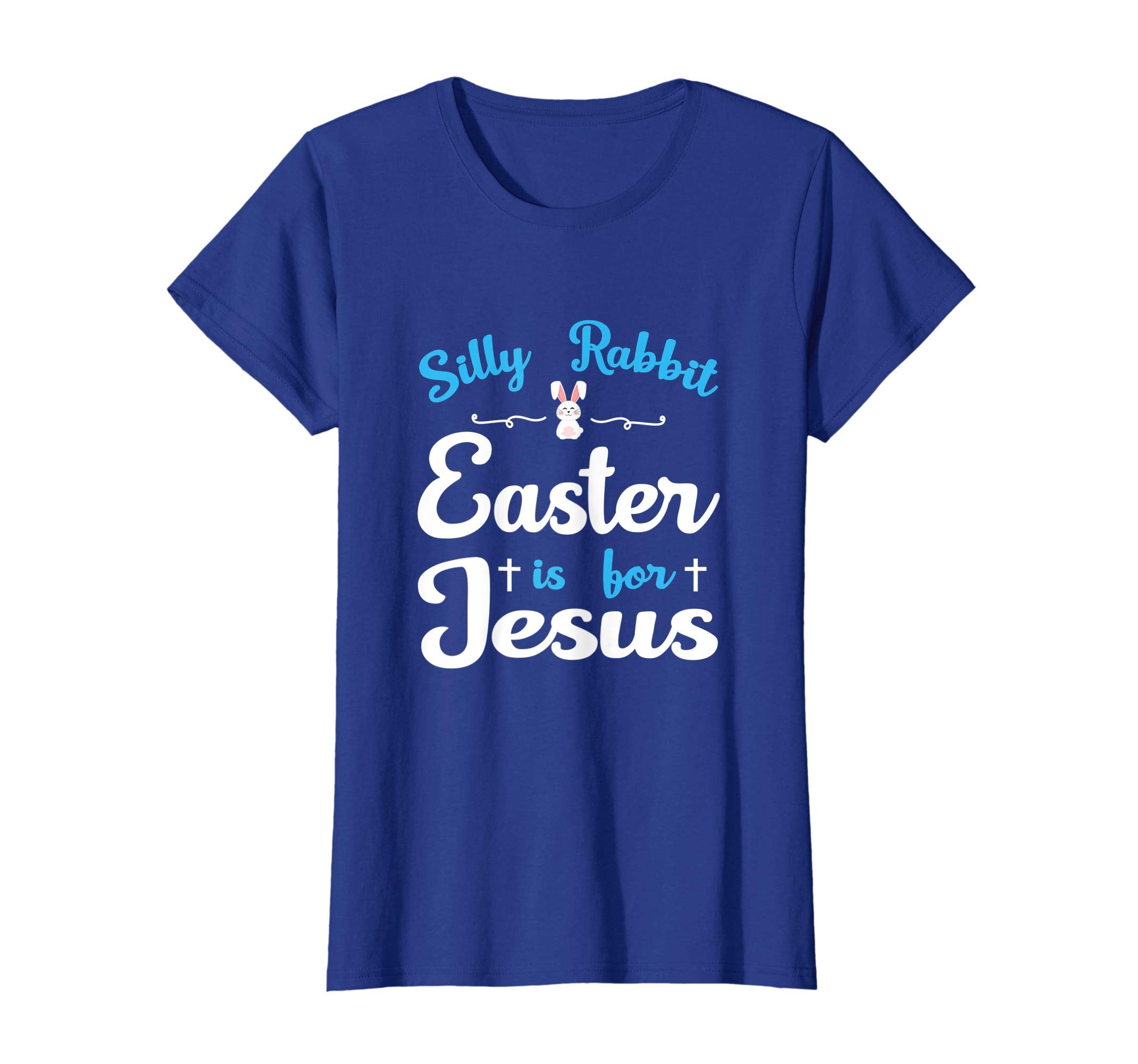 Silly Rabbit Easter Is For Jesus Tshirt