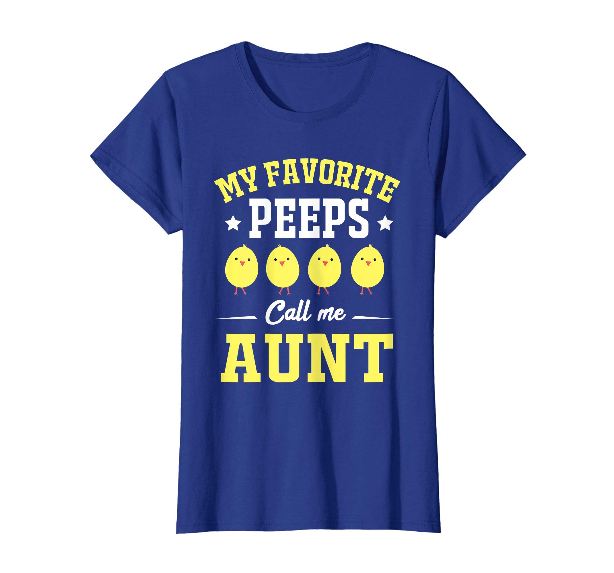 My Favorite Peeps Call Me Aunt Easter Day T-Shirt