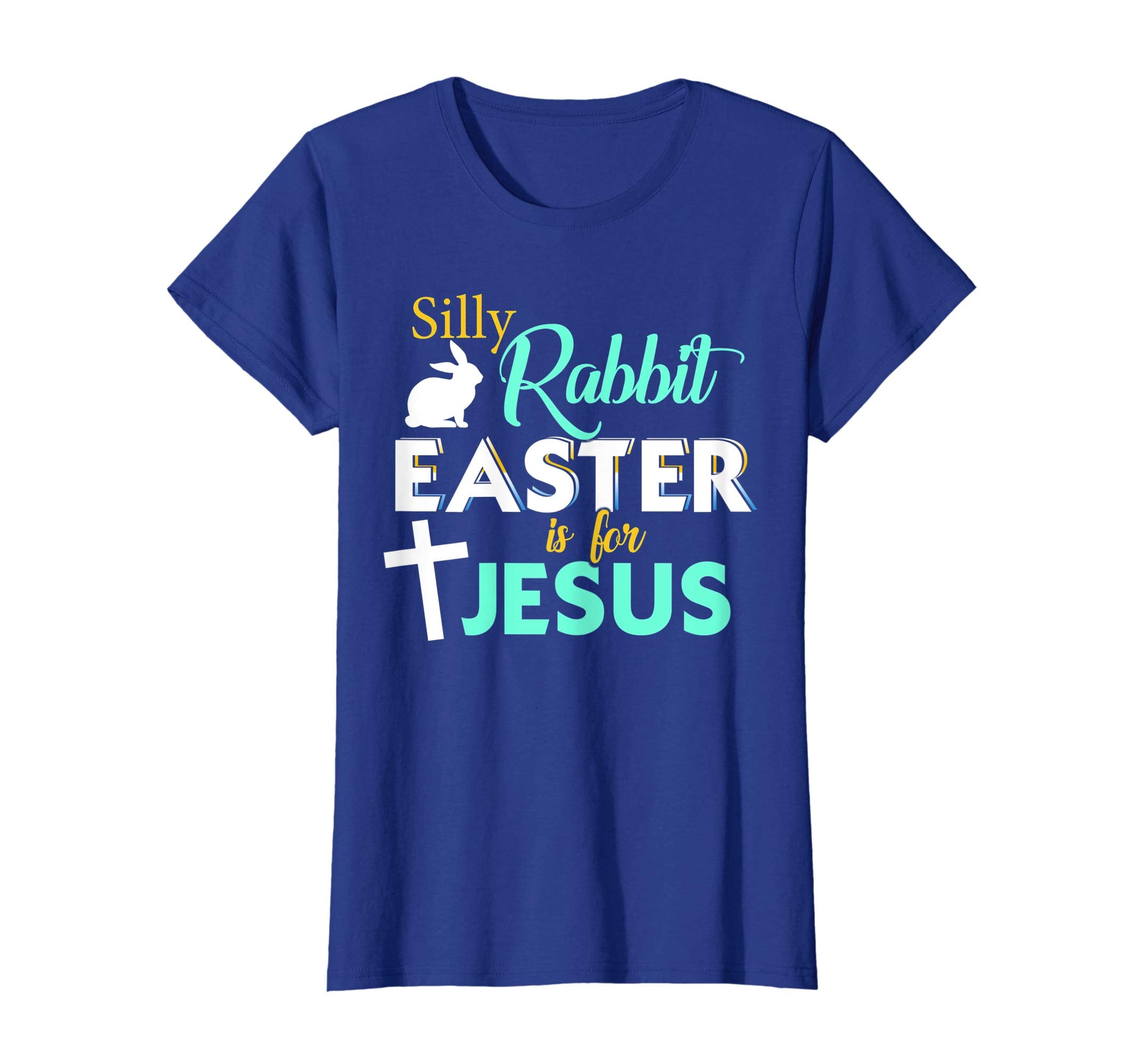 Silly Rabbit Easter Is For Jesus T-Shirt