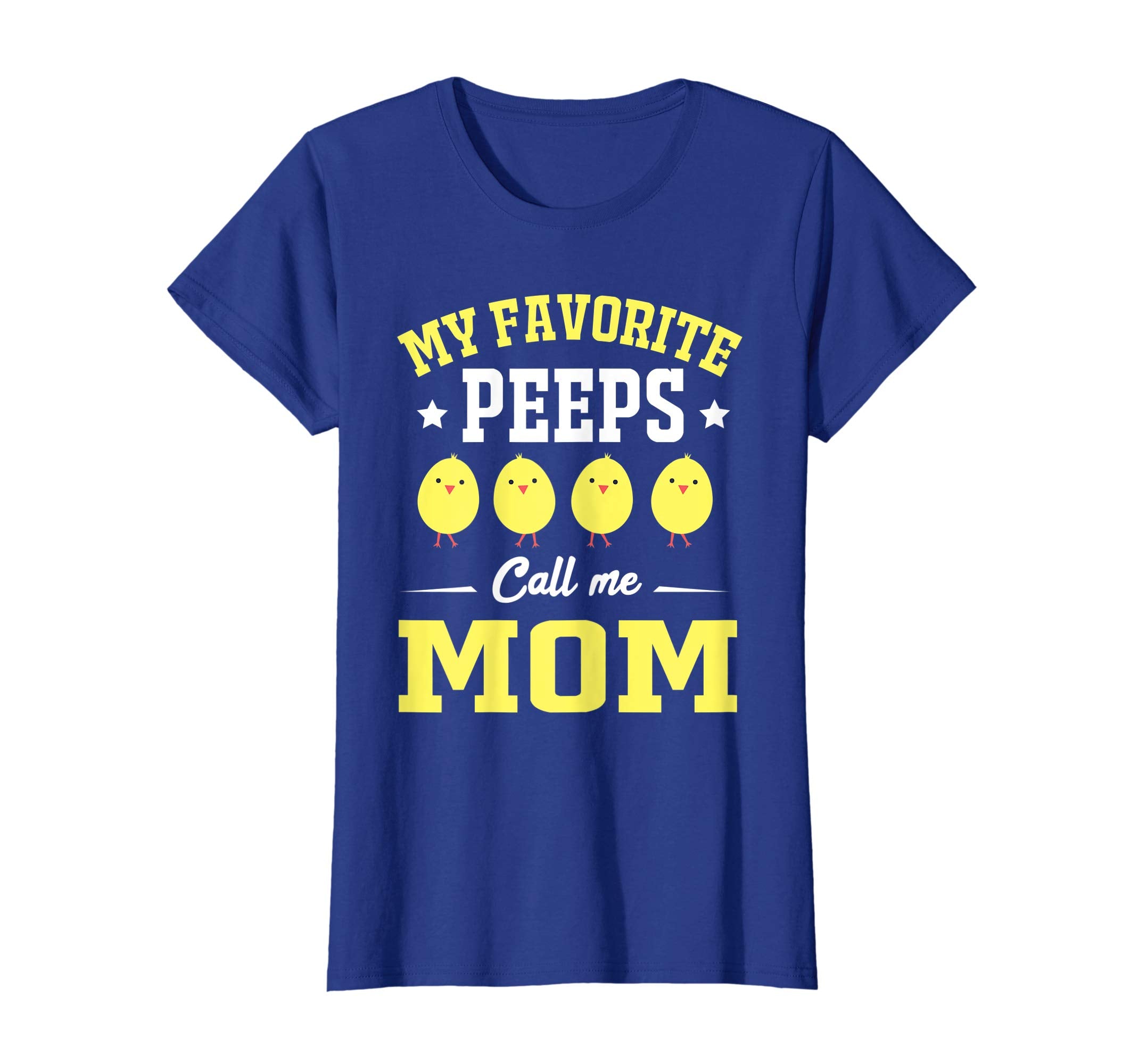 My Favorite Peeps Call Me Mom Easter Day T-Shirt