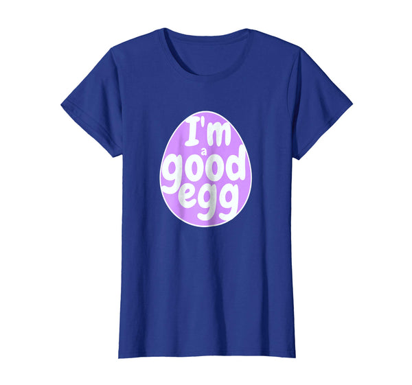 Funny Easter Tshirt I'm a Good Egg