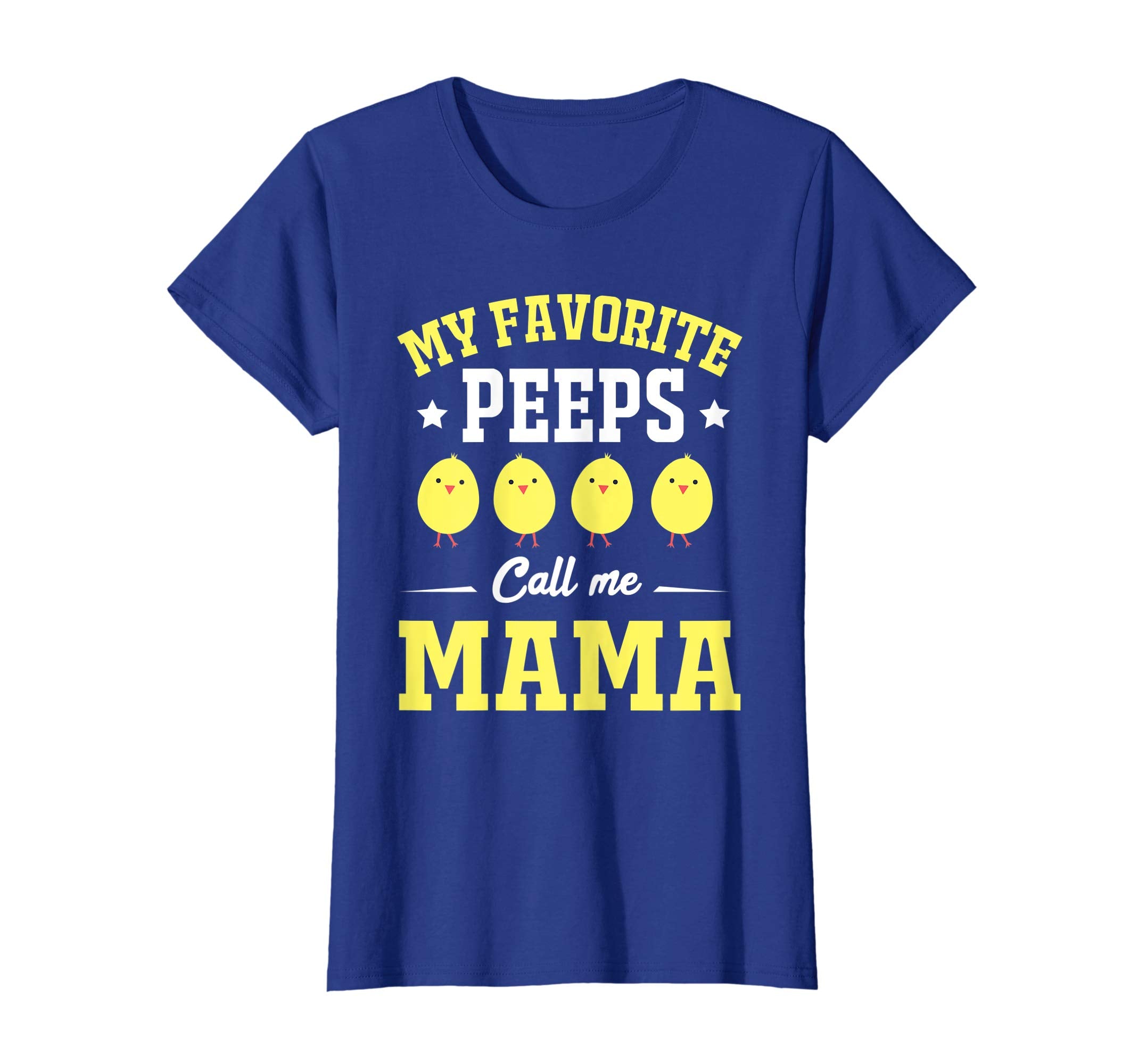 My Favorite Peeps Call Me Mama Easter Day T-Shirt