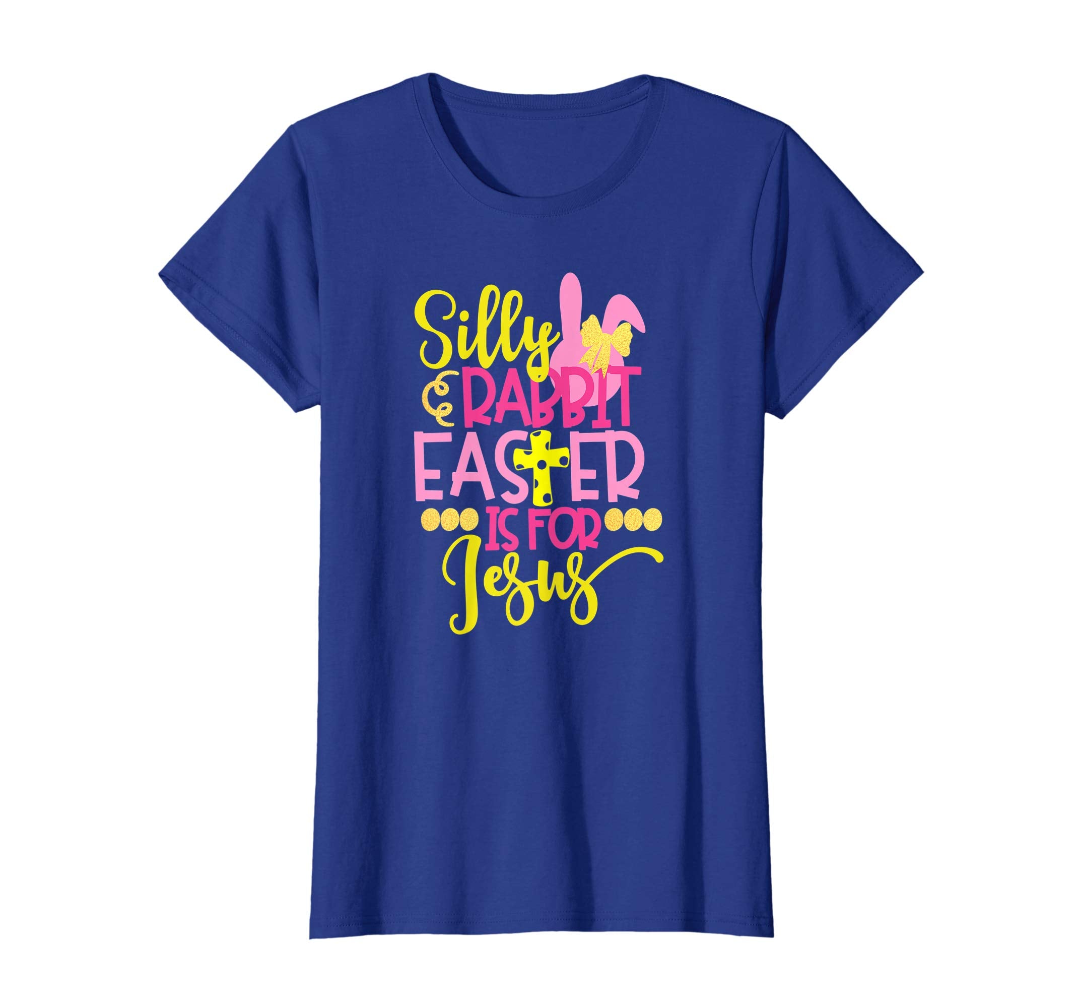 Silly Rabbit Easter Is For Jesus Christian Easter T Shirt
