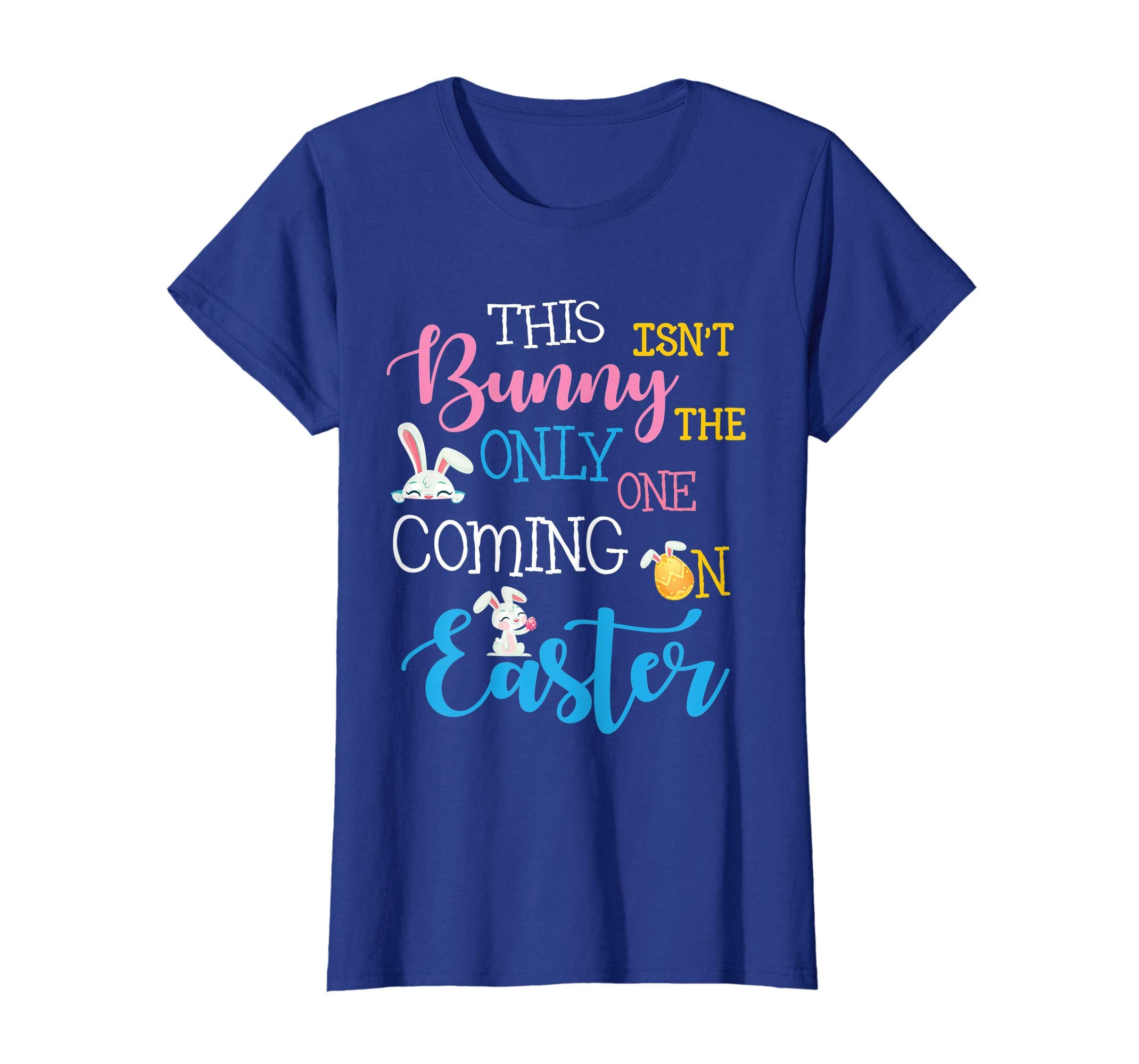 This Bunny Isn't The Only One Coming On Easter Day Shirt