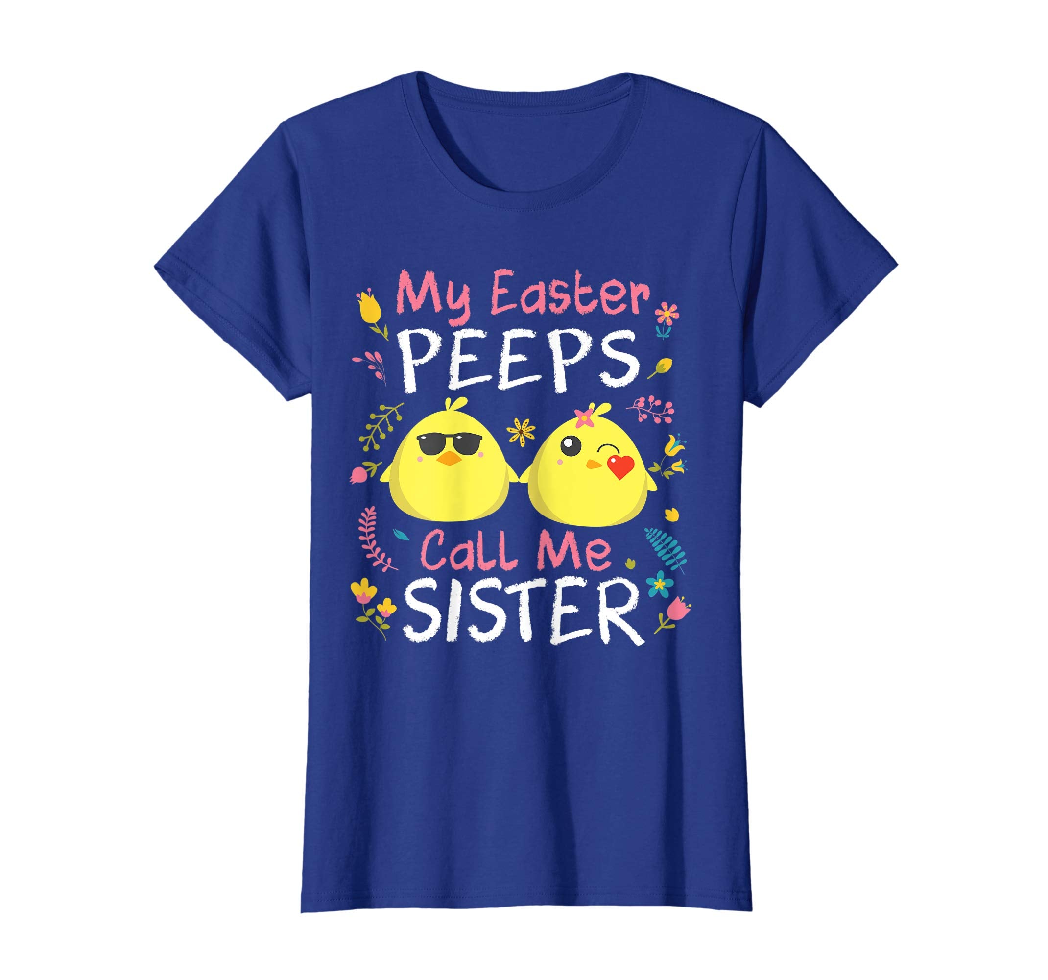 My Easter Peeps Chicks Call Me Sister Happy Easter Shirt