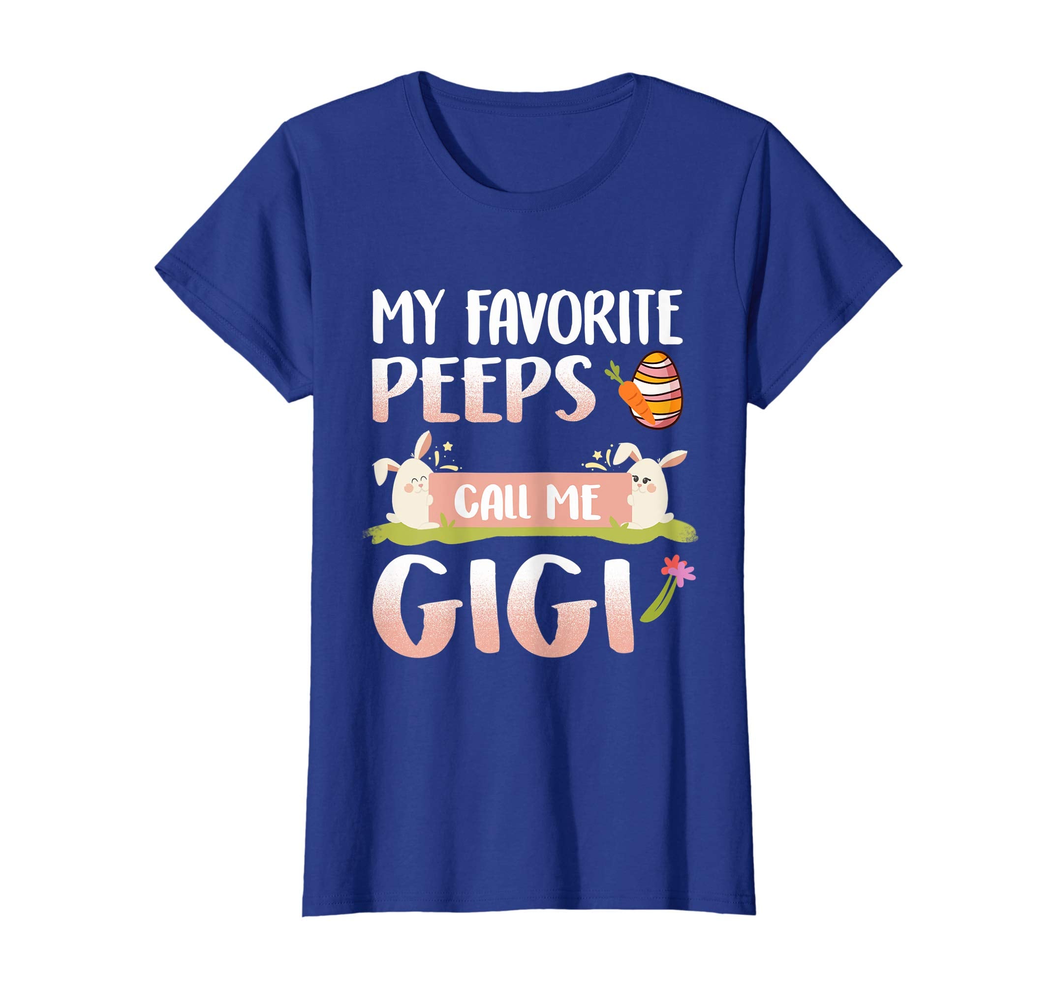 My Favorite Peeps Call Me Gigi Happy Easter T-Shirt