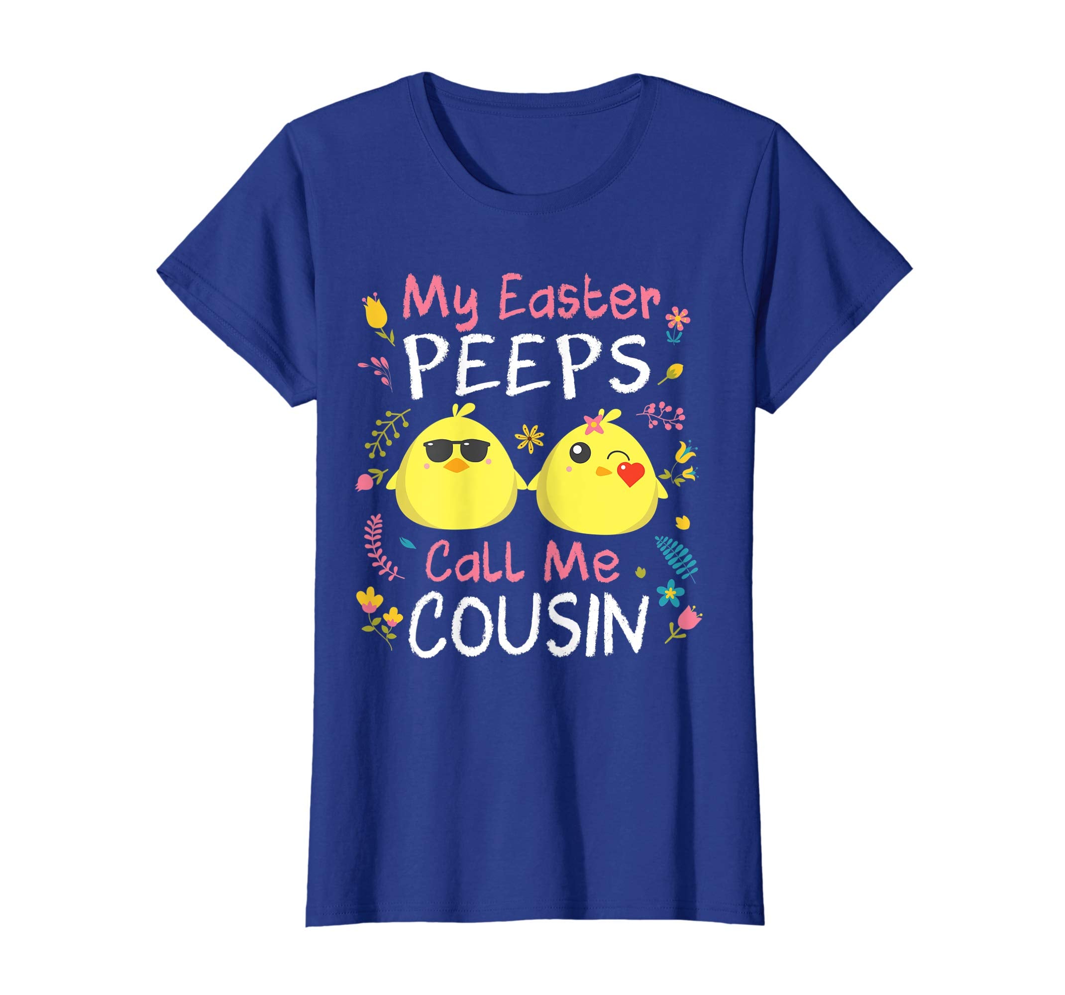 My Easter Peeps Chicks Call Me Cousin Happy Easter Shirt