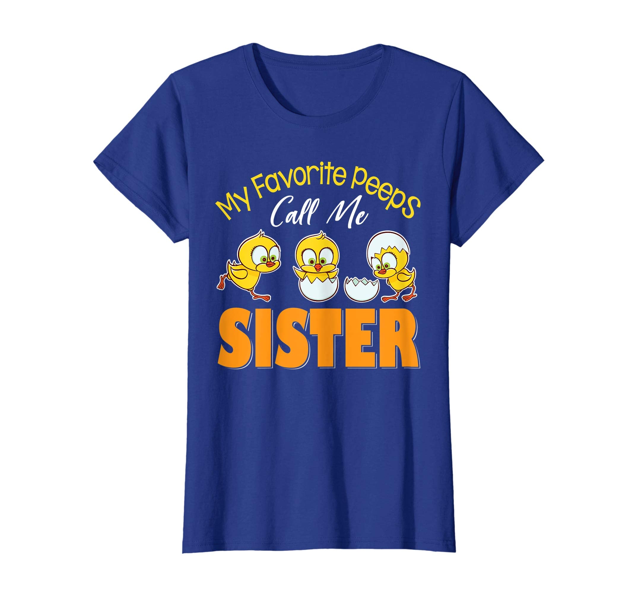 My Favorite Peeps Chicks Call Me Sister Happy Easter Shirt