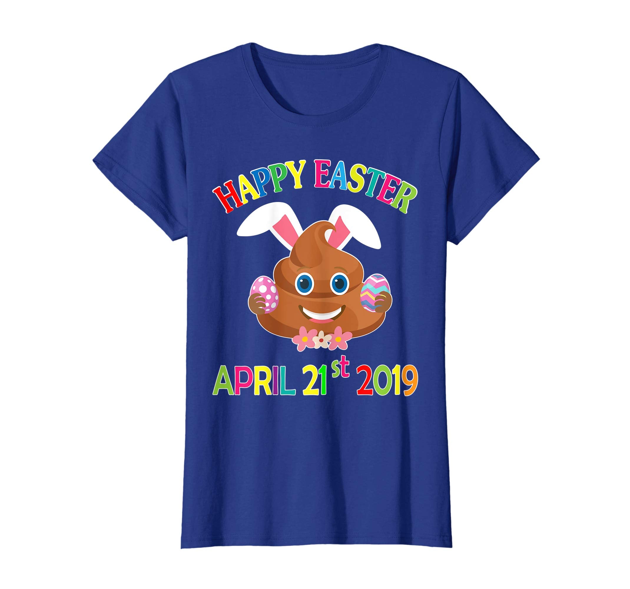 Poop Bunny &amp; Easter Eggs Happy Easter April 21st 2019 Shirt