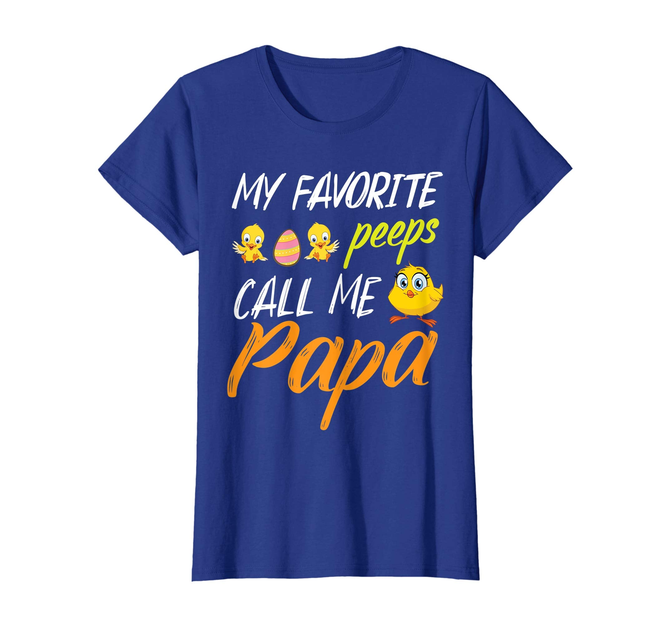 My Favorite Peeps Chicks Call Me Papa Happy Easter Day Shirt
