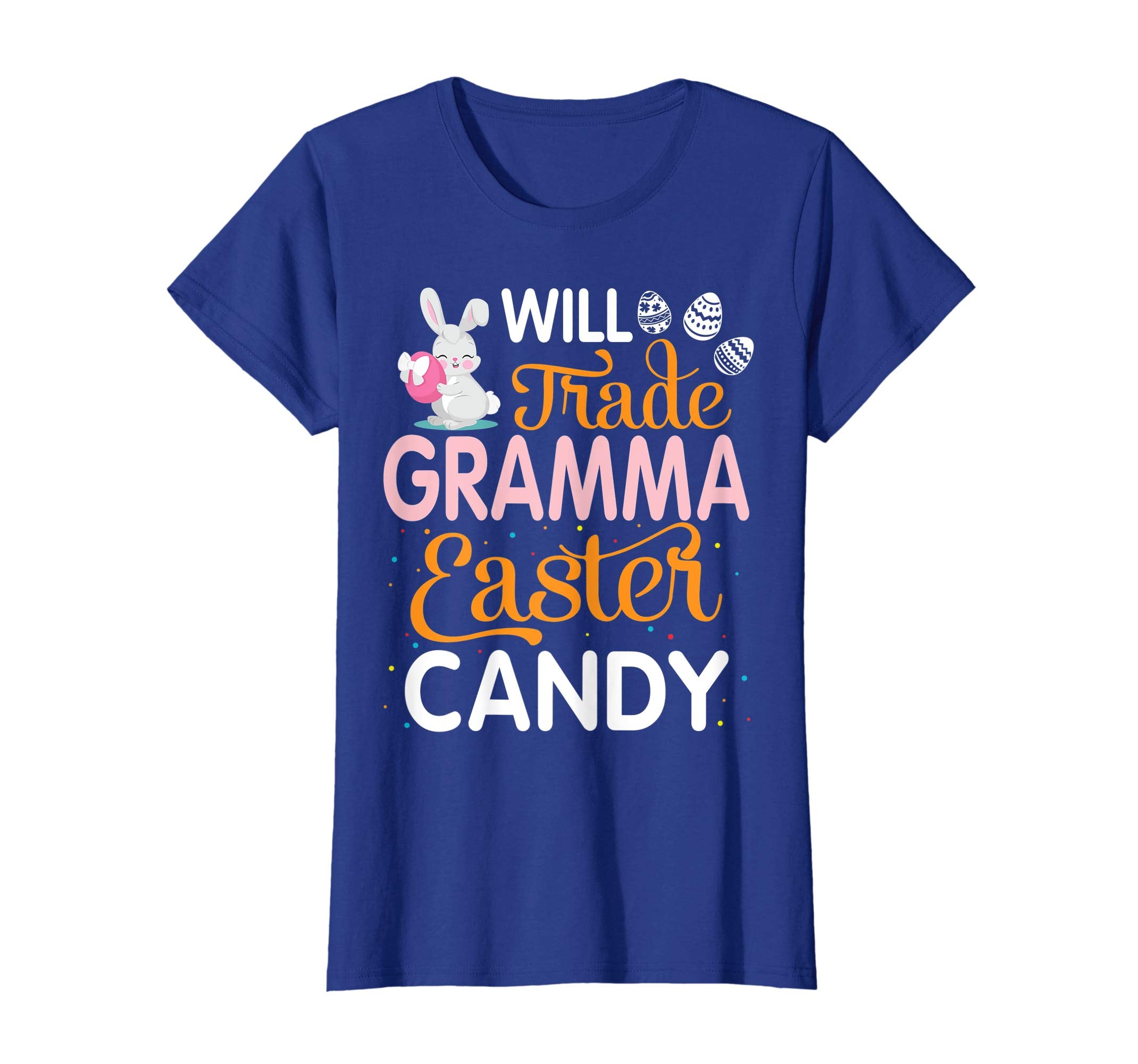 Rabbit Easter Eggs Will Trade Gramma For Easter Candy Shirt