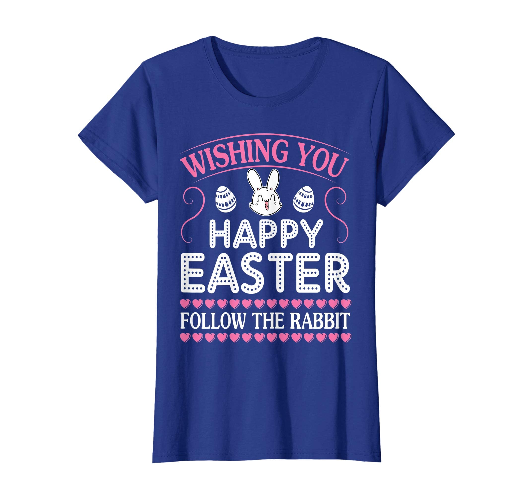 Bunny Eggs Wishing You Happy Easter Follow The Rabbit Shirt