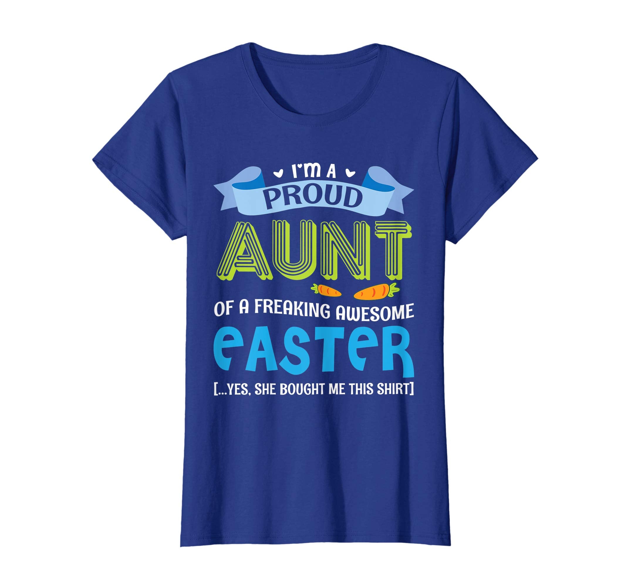 I'm A Proud Aunt Of A Freaking Awesome Easter Bought Shirt