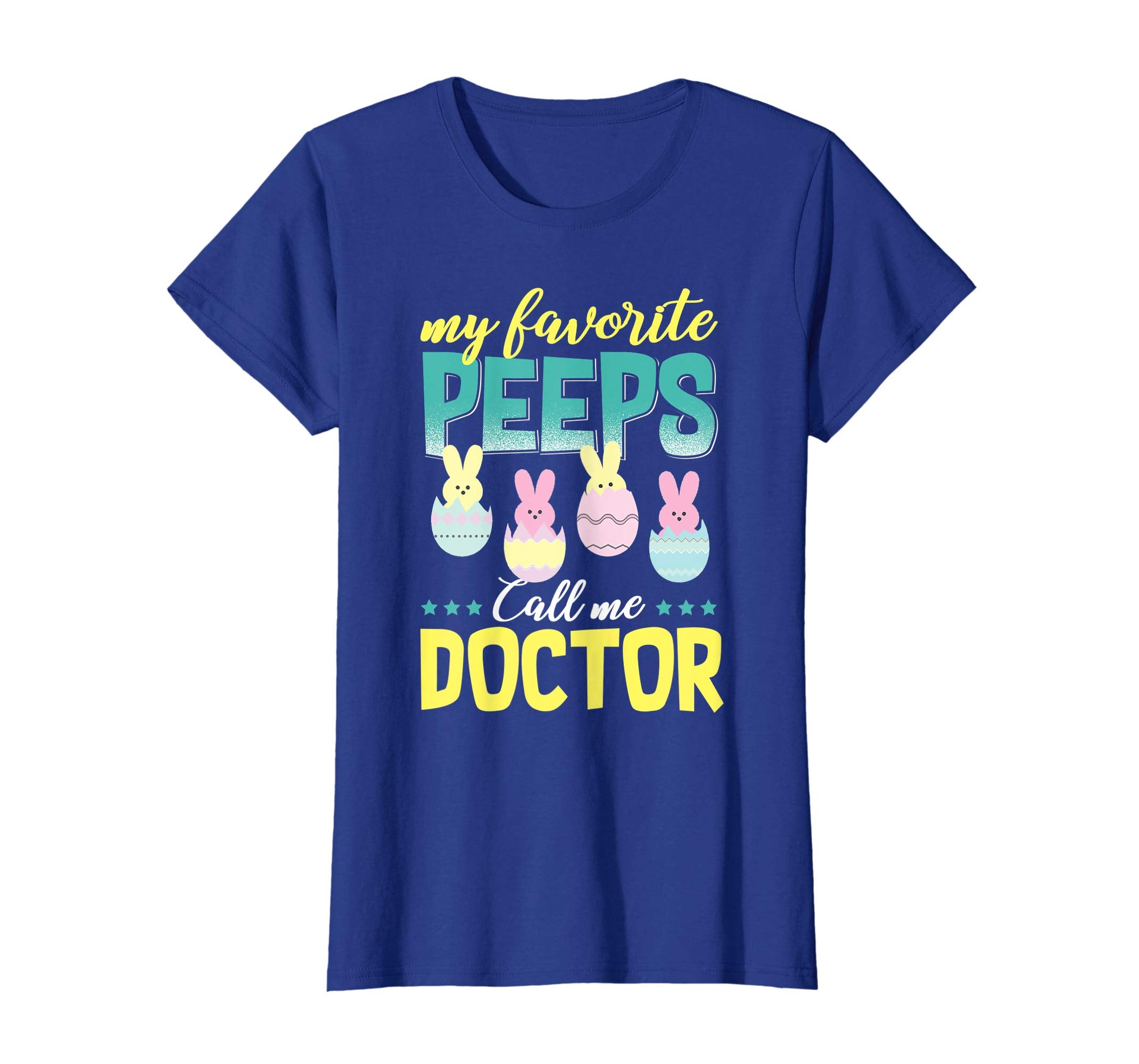 My Favorite Peeps Call Me Doctor T-Shirt Easter Gift Shirt