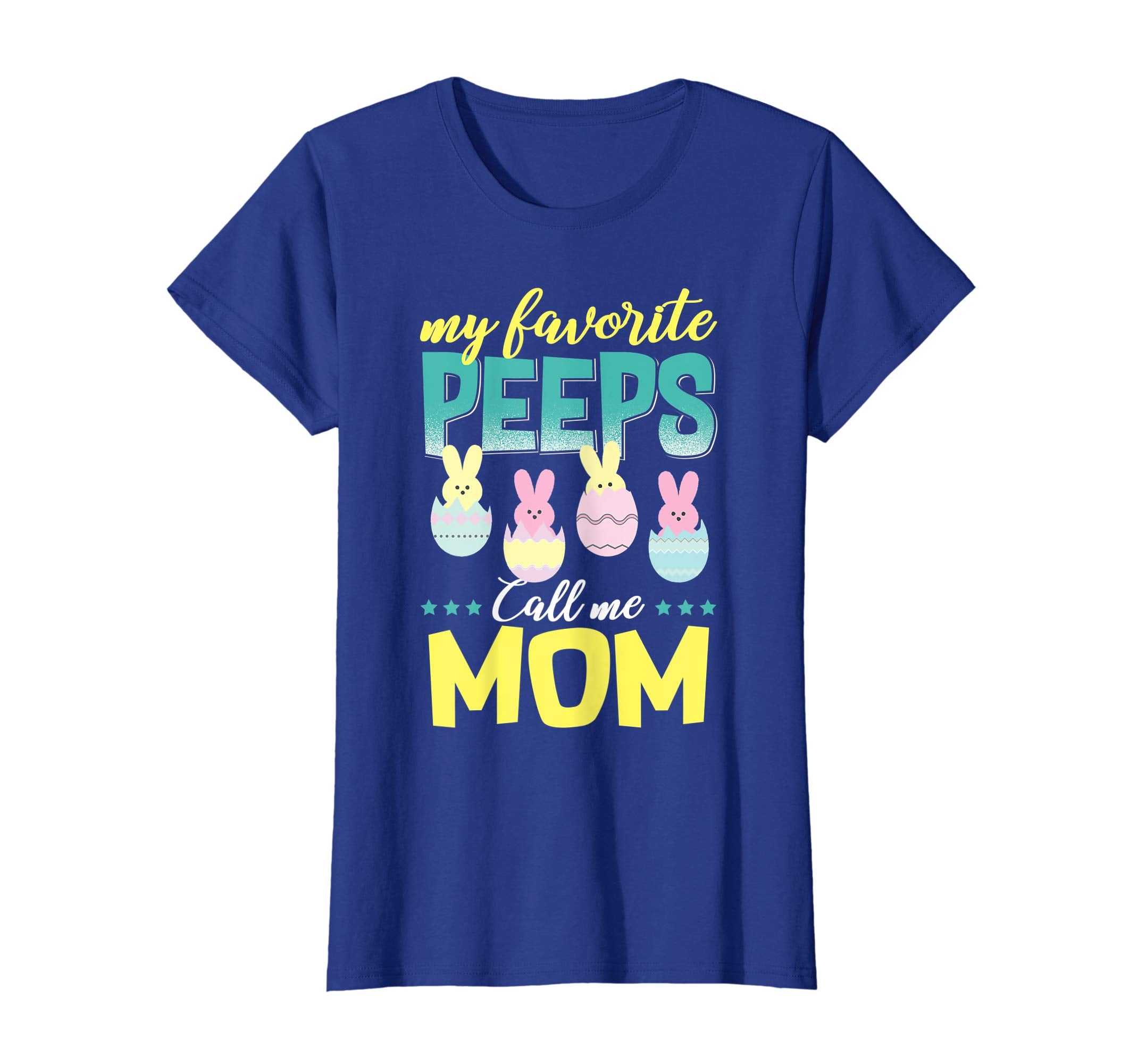 My Favorite Peeps Call Me Mom T-Shirt Easter Gift Shirt