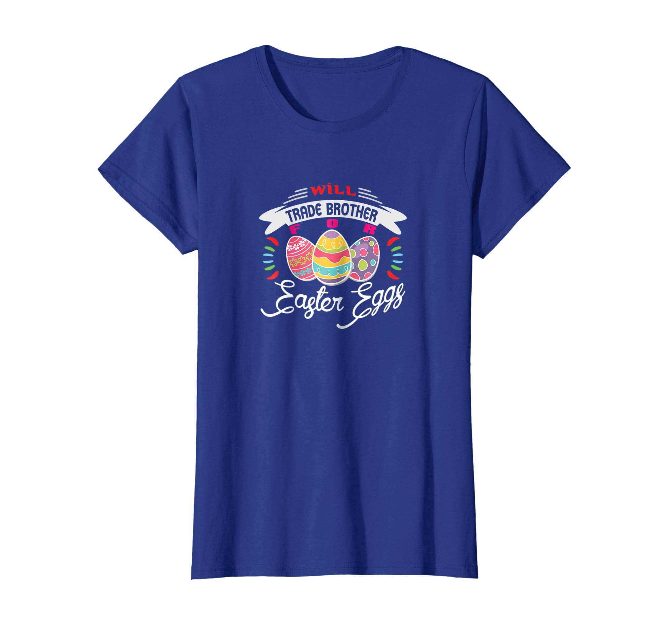 Will Trade Brother for Easter Eggs T-Shirt
