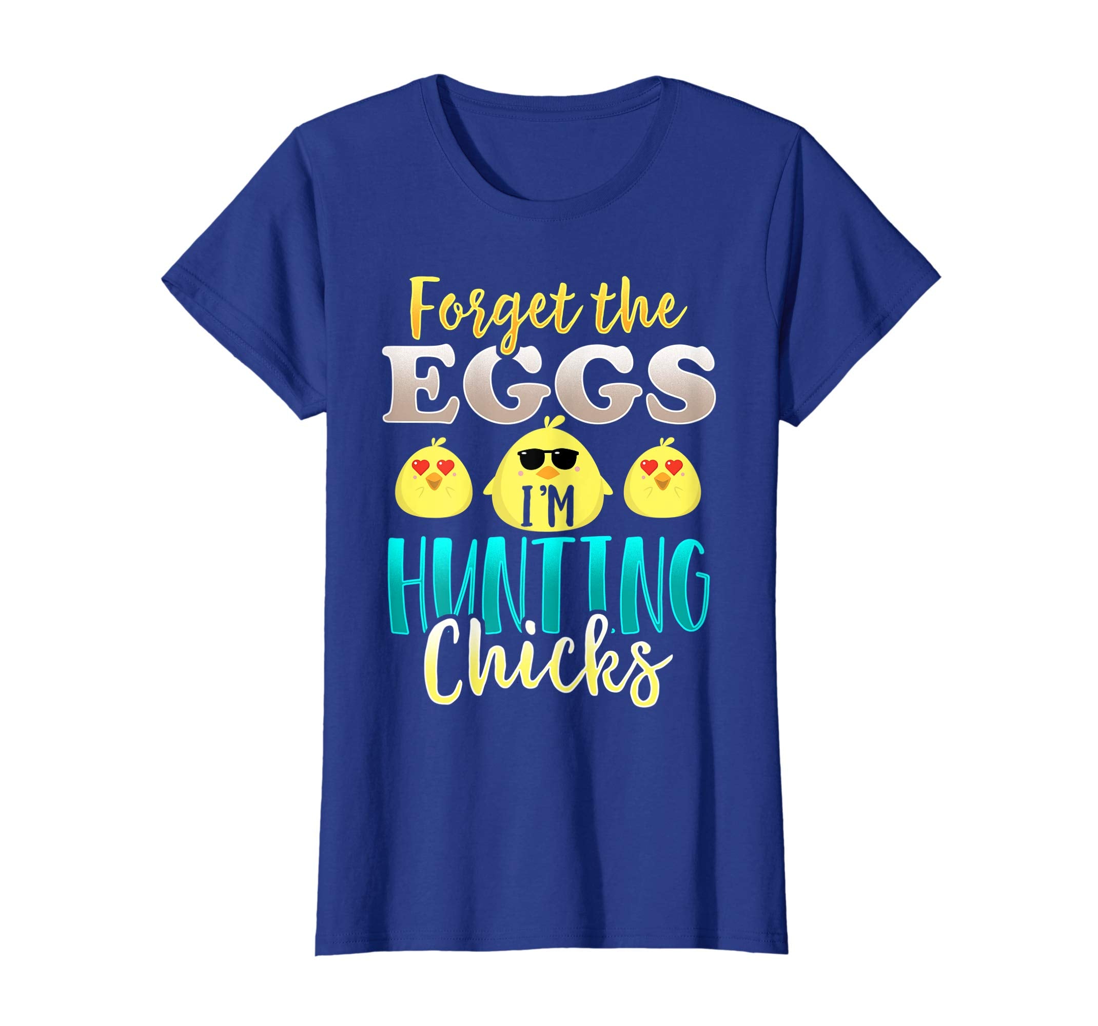 Easter Forget Eggs I'm Hunting Chicks Shirt for Men and Boys