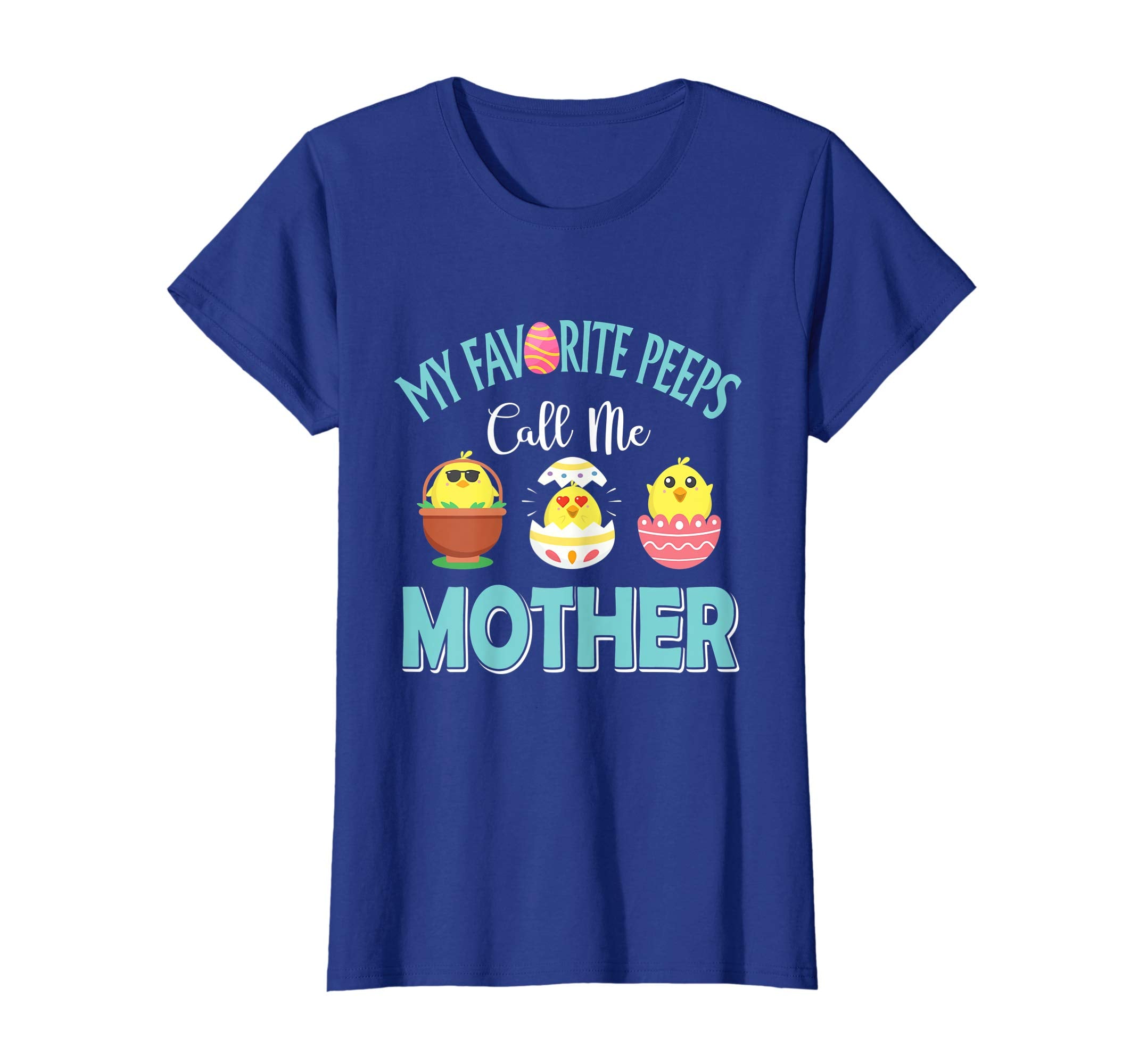 My Favorite Peeps Chicks Call Me Mother Easter Shirt
