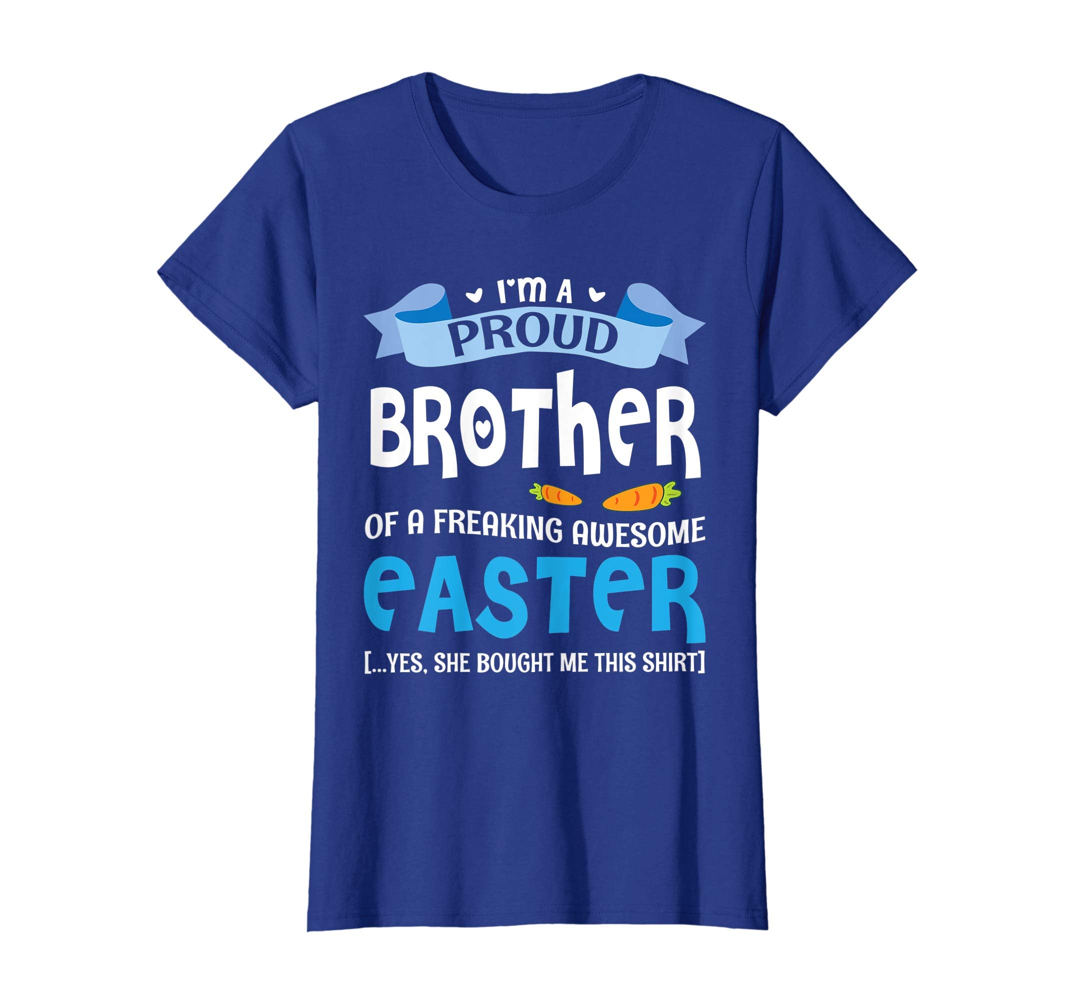 I'm A Proud Brother Of Freaking Awesome Easter Bought Shirt