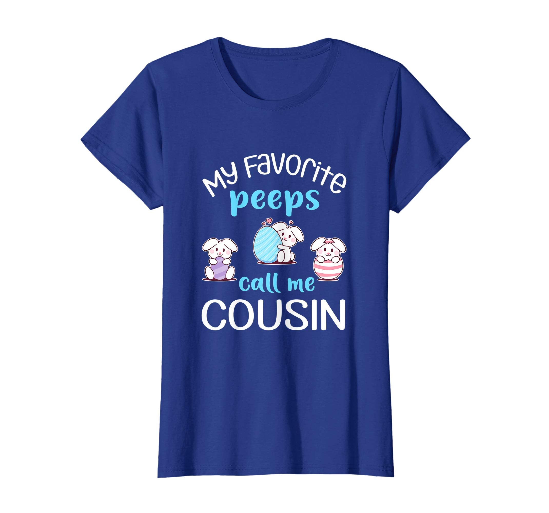My Favorite Peeps Call Me Cousin Tshirt Happy Easter Day