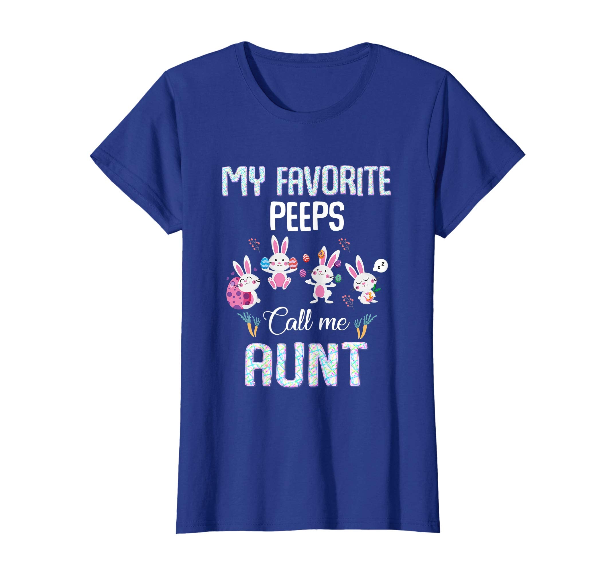 My favorite peeps call me aunt T-shirt Easter Bunny Gift