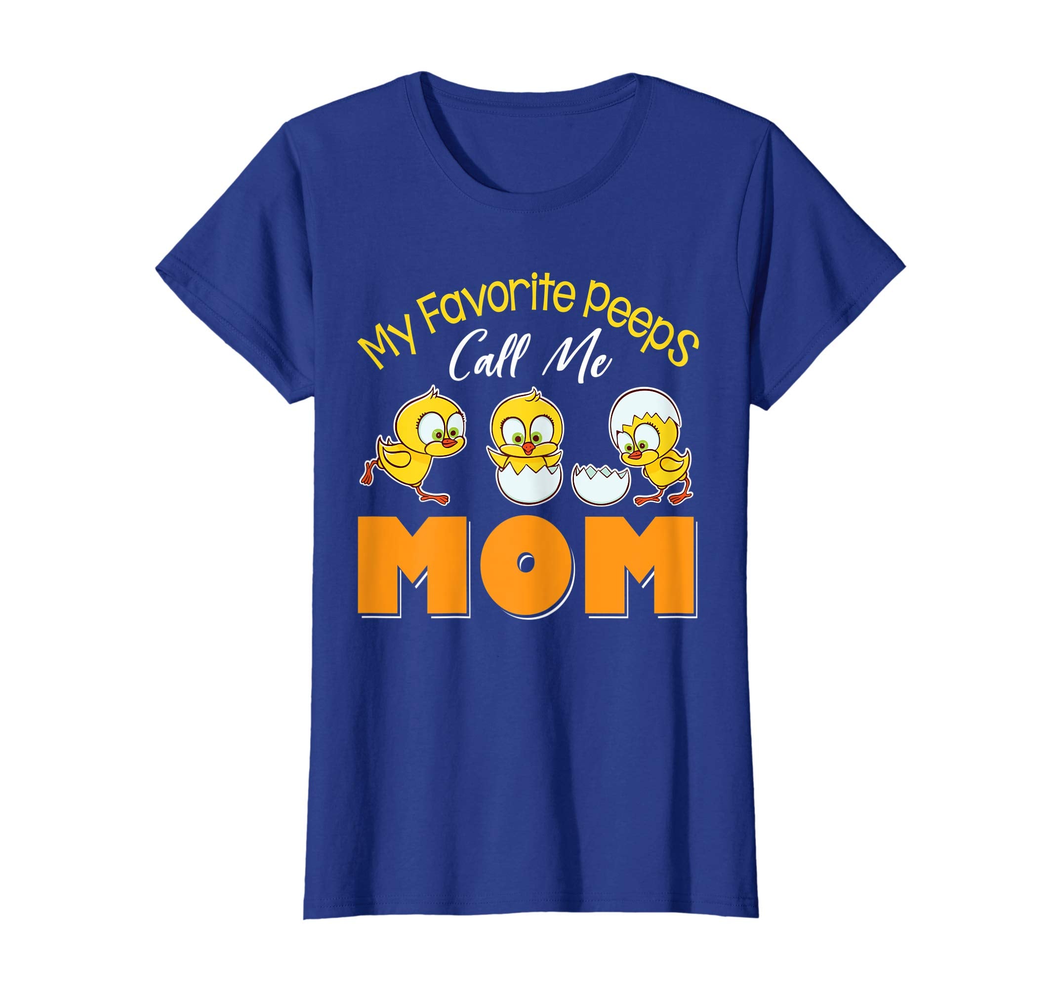 Cute Chicks My Favorite Peeps Call Me Mom Happy Easter Shirt
