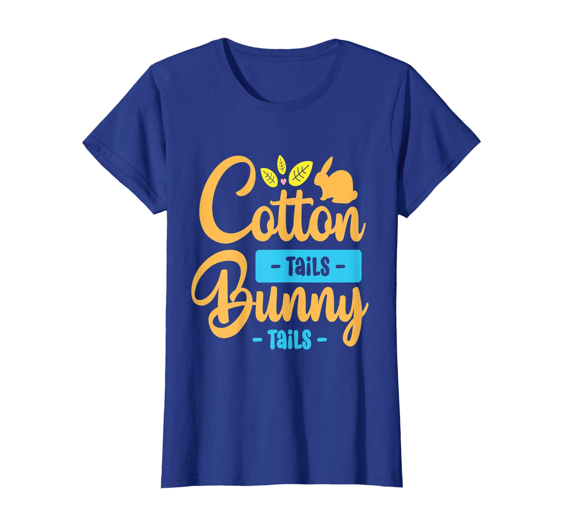 Cotton Tails Bunny Tails Fun Easter Shirt Gift Idea