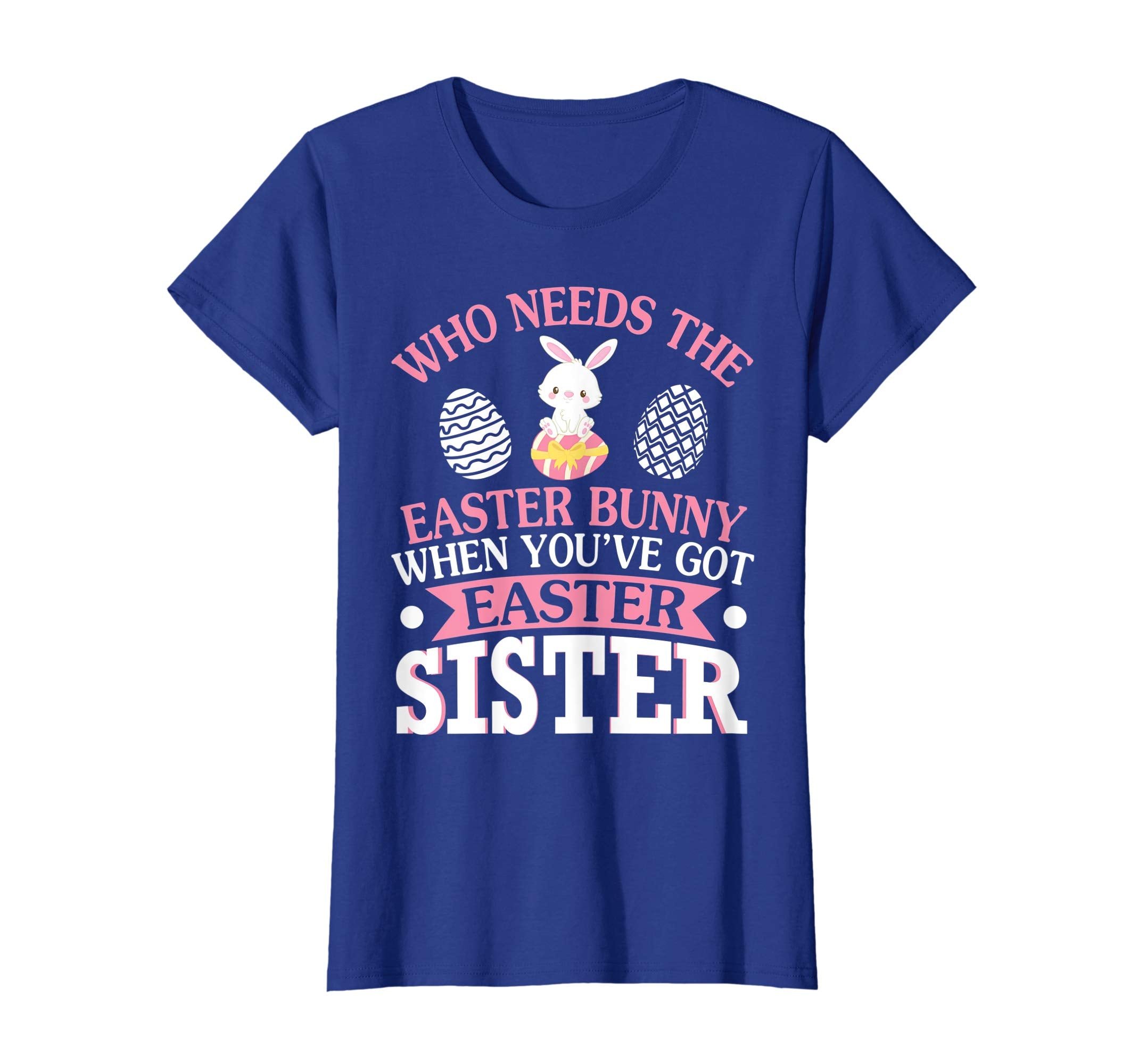 Who Needs The Easter Bunny When You've Got Easter Sister