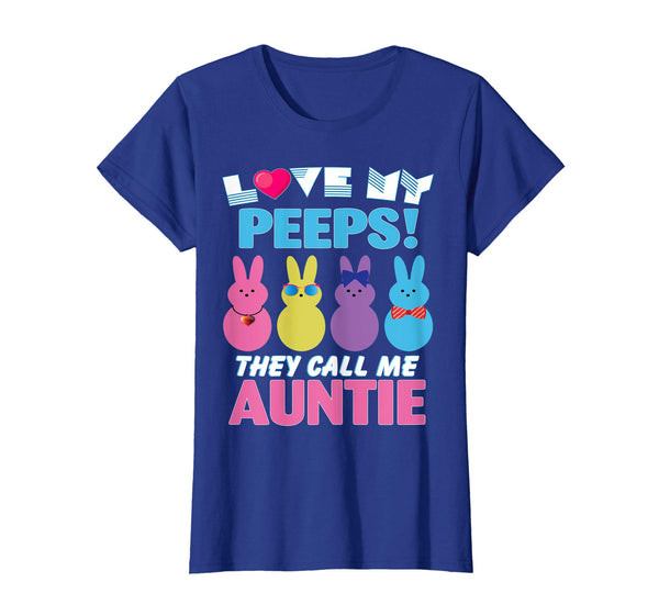 I Love My Bunnies Peeps They Call Me Auntie Easter Shirt