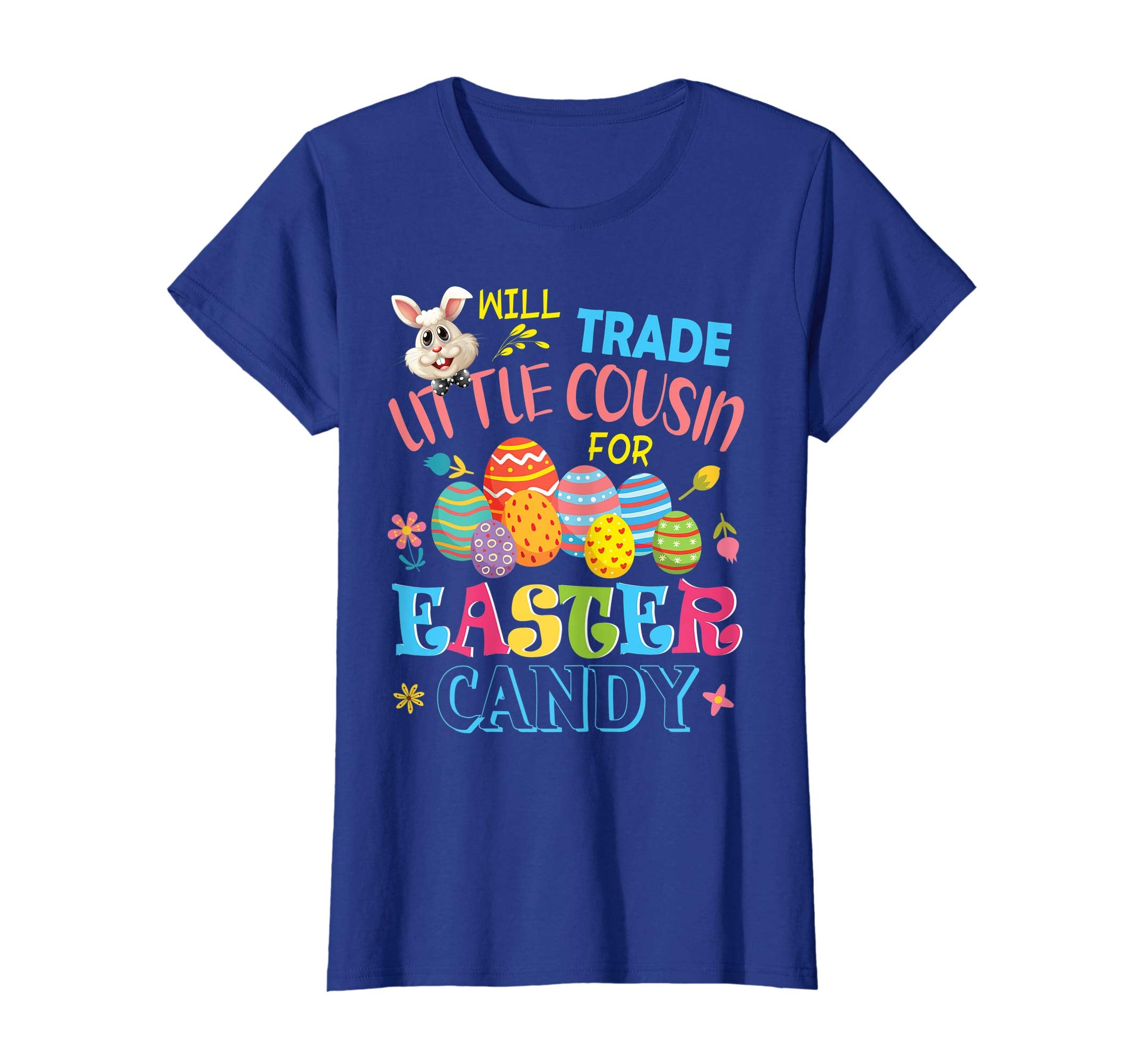 Bunny Will Trade Little Cousin For Easter Candy Eggs Shirt