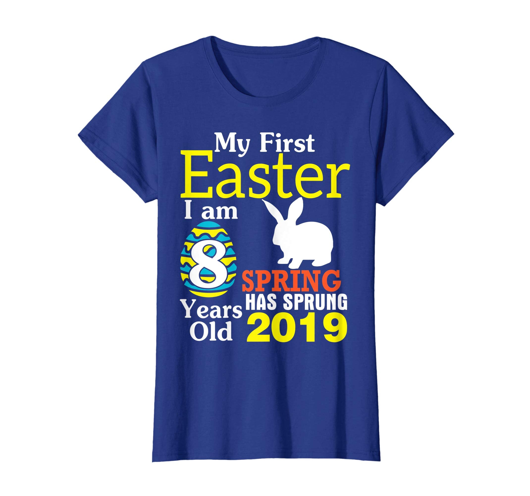 My First Easter I Am 8 Years Old Spring Has Sprung 2019