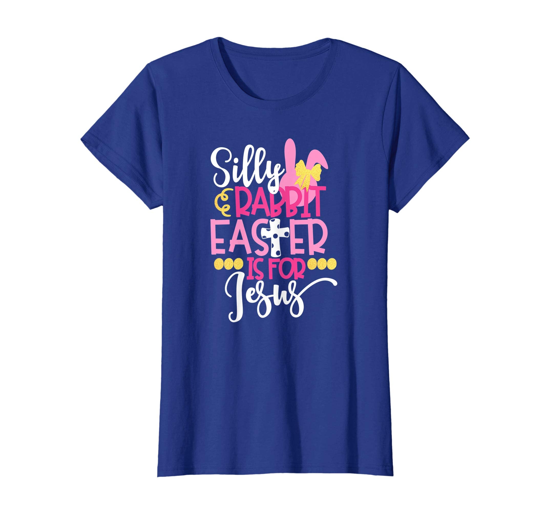 Silly Rabbit Easter Is For Jesus Christian Easter T Shirt