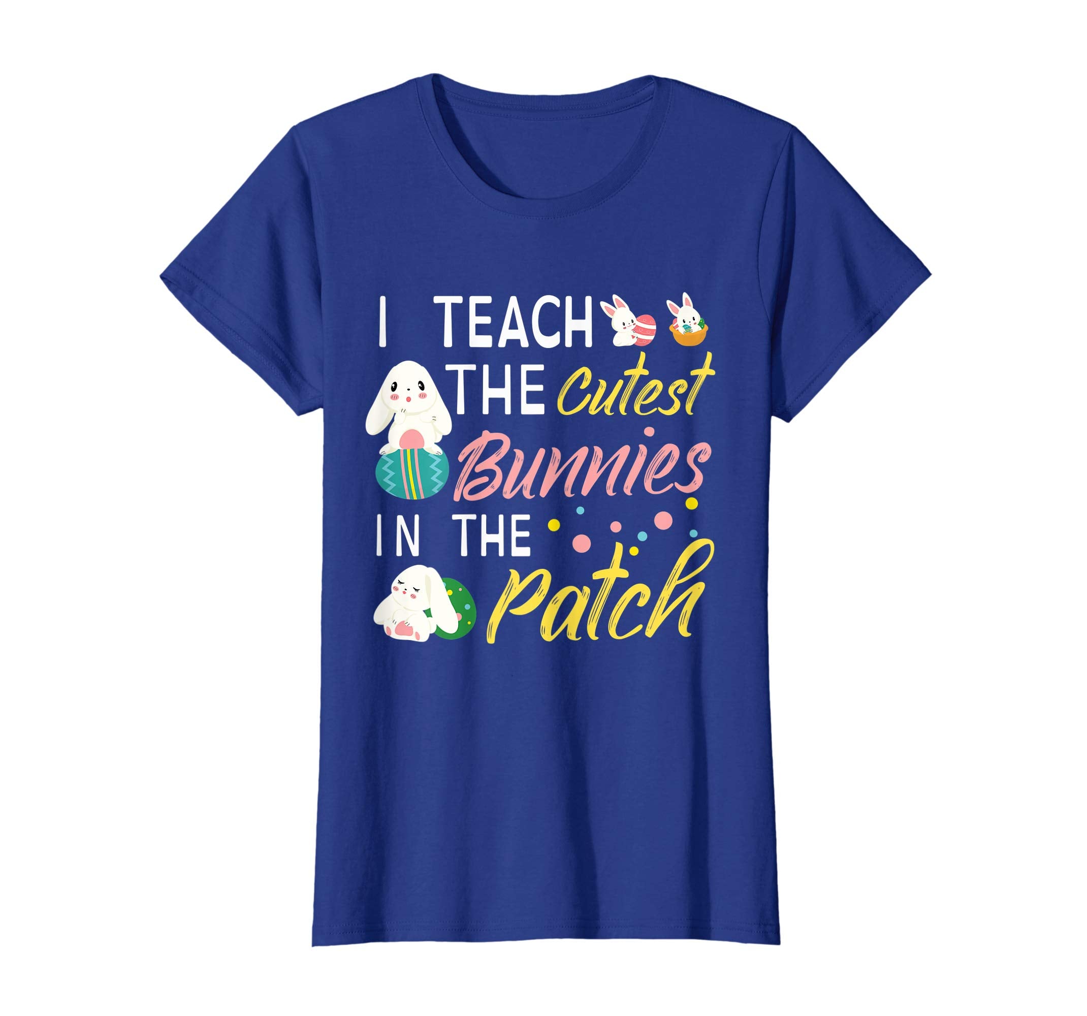 I Teach The Cutest Bunnies In The Patch Easter Teacher Shirt