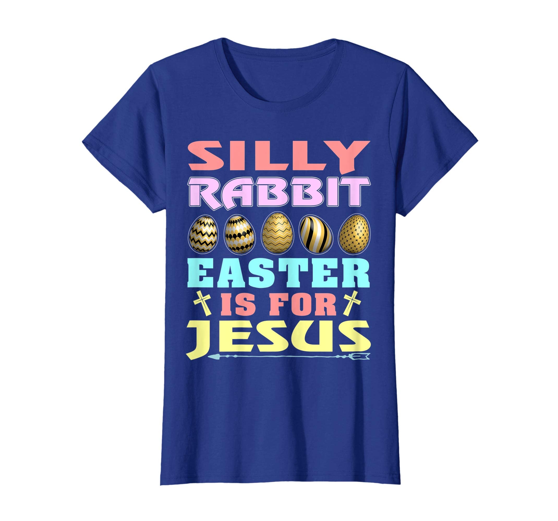 Silly Rabbit Easter is for Jesus Christian T Shirt