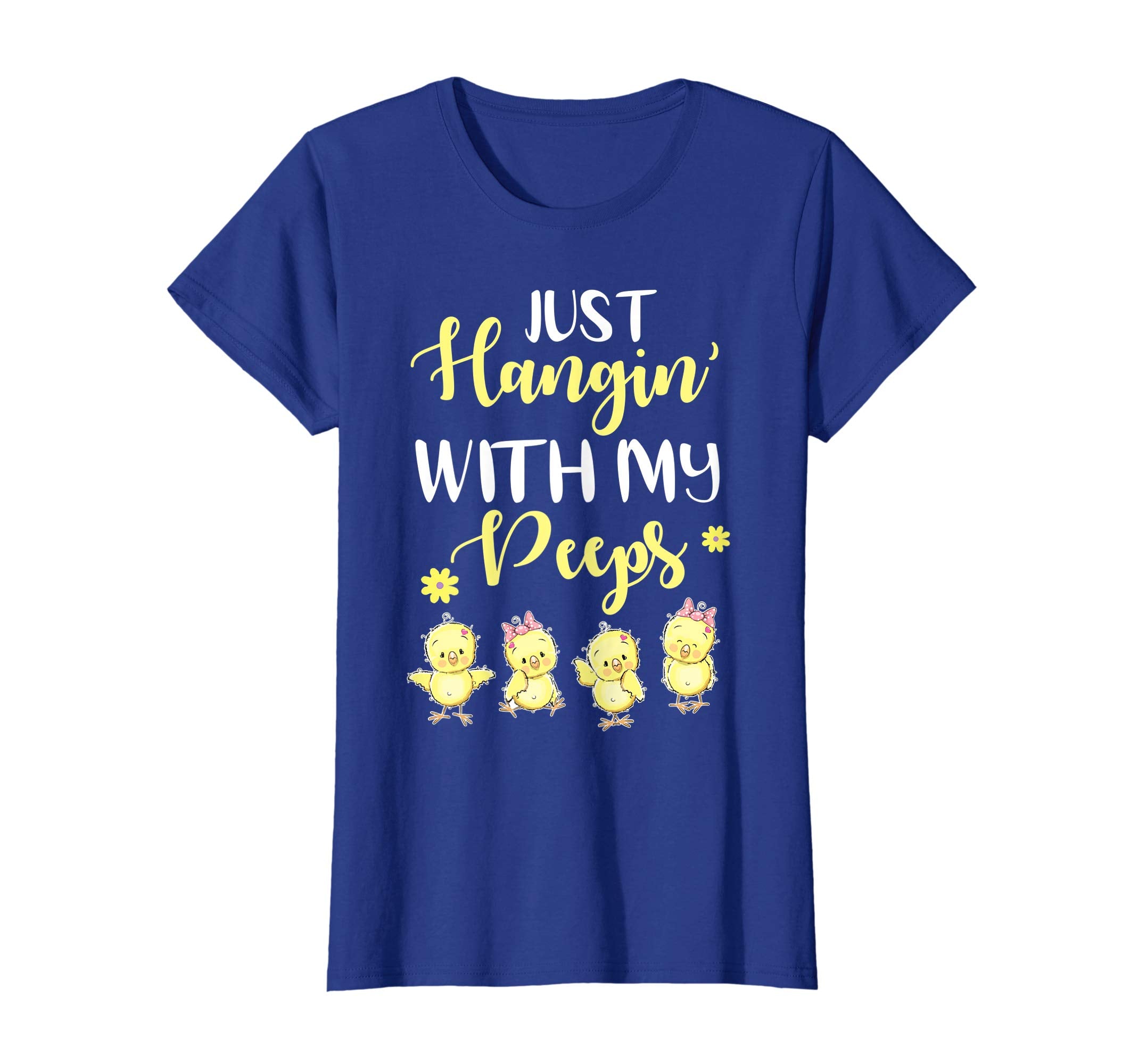 Chicks Just Hanging With My Peeps Happy Easter Day Shirt