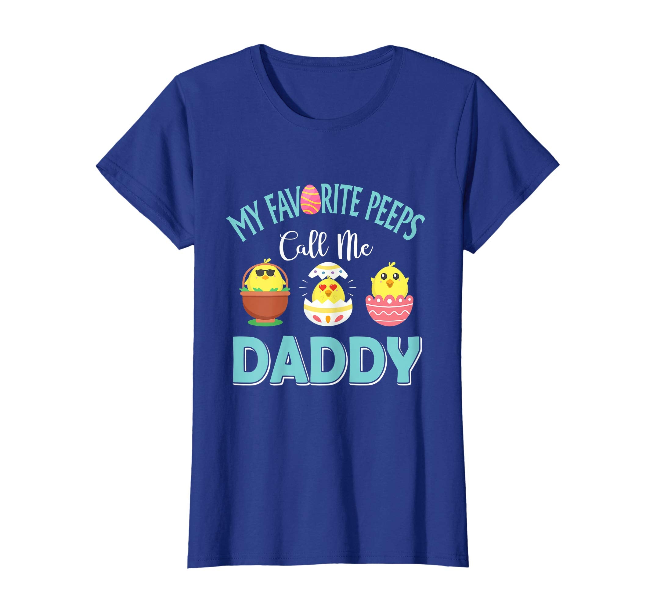 My Favorite Peeps Chicks Call Me Daddy Easter Shirt