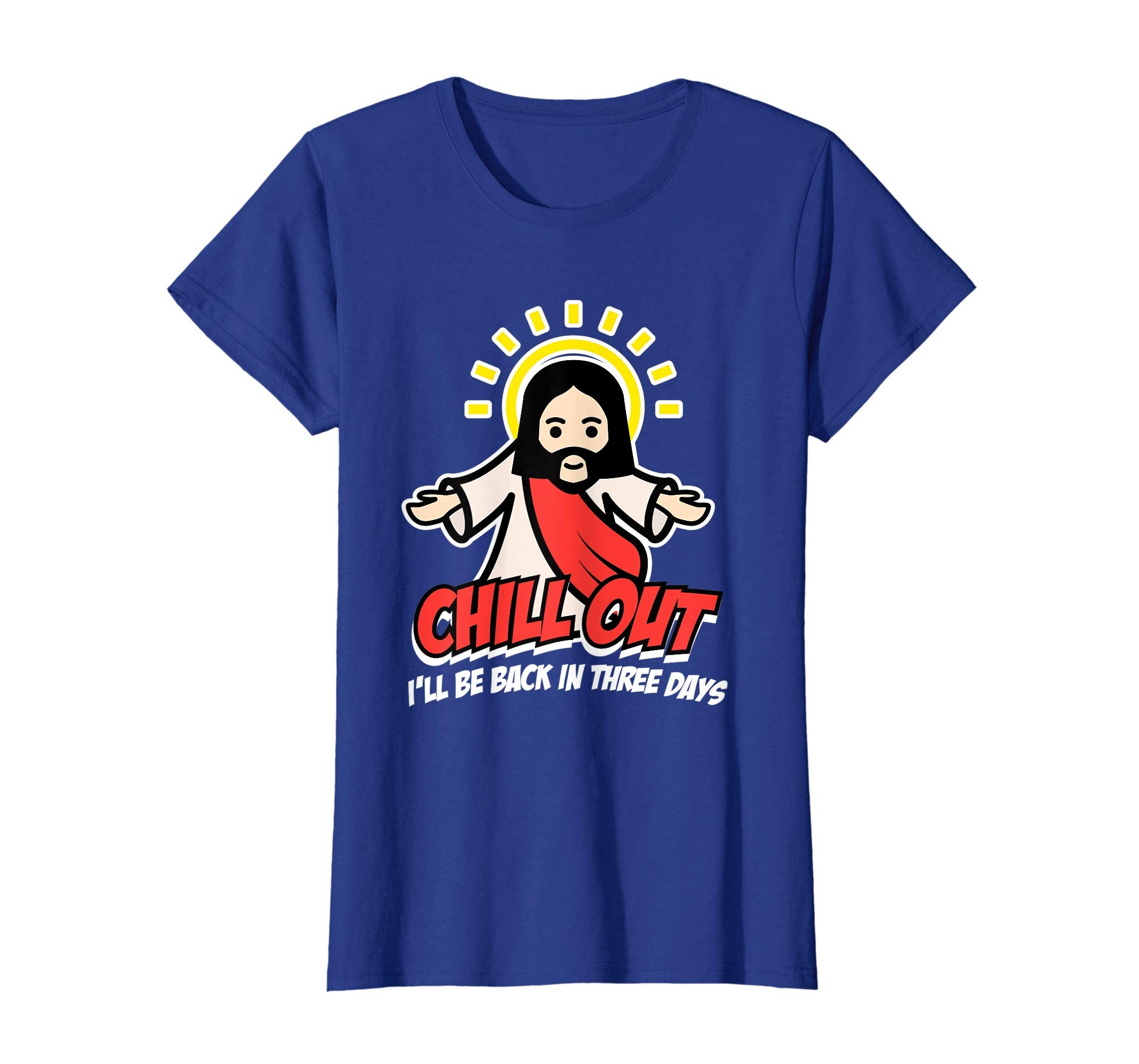 Chill Out Funny Easter Shirt Women Religious Jesus Gift