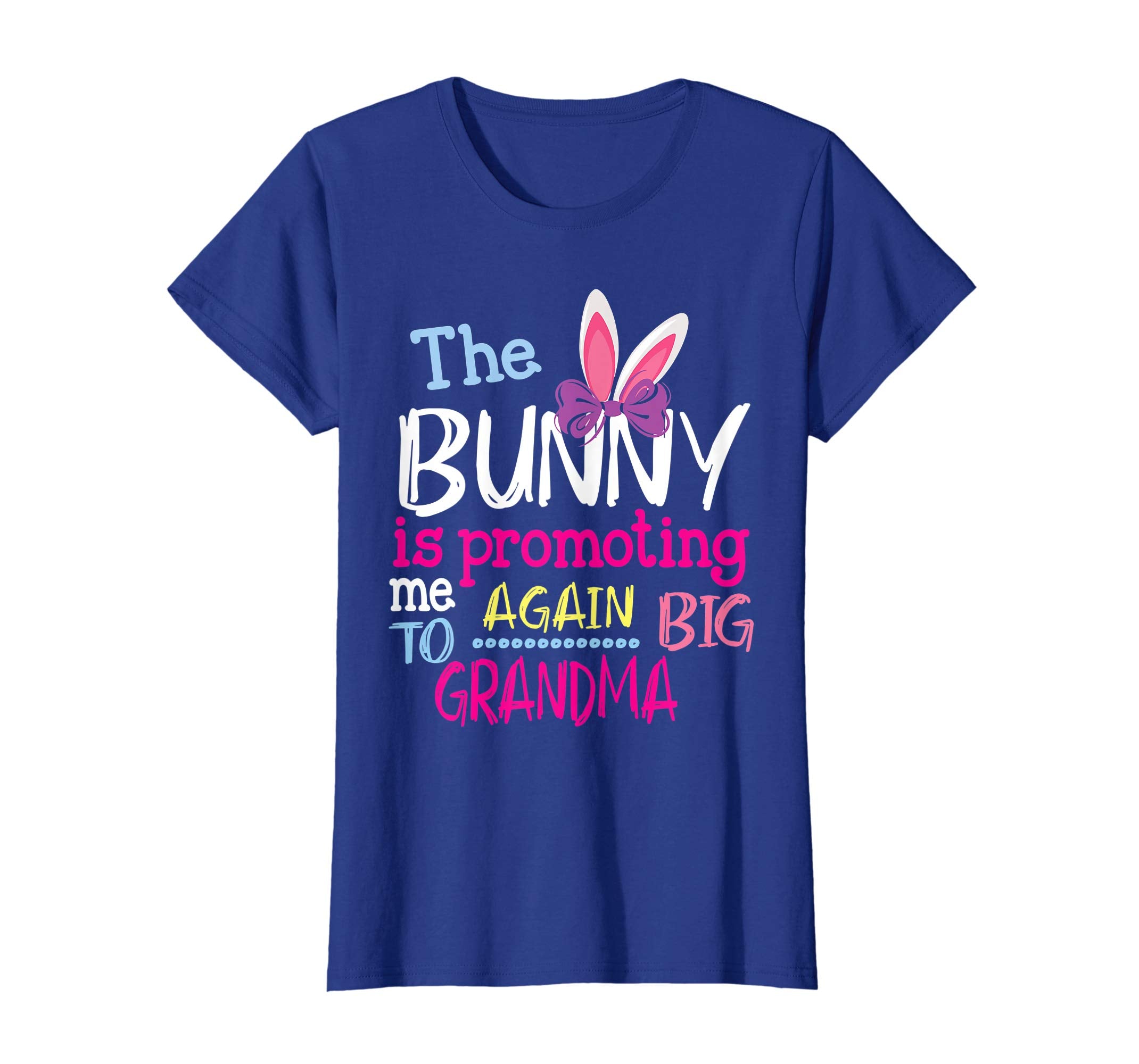 The Bunny Is Promoting Me Again To Big Grandma Easter Shirt