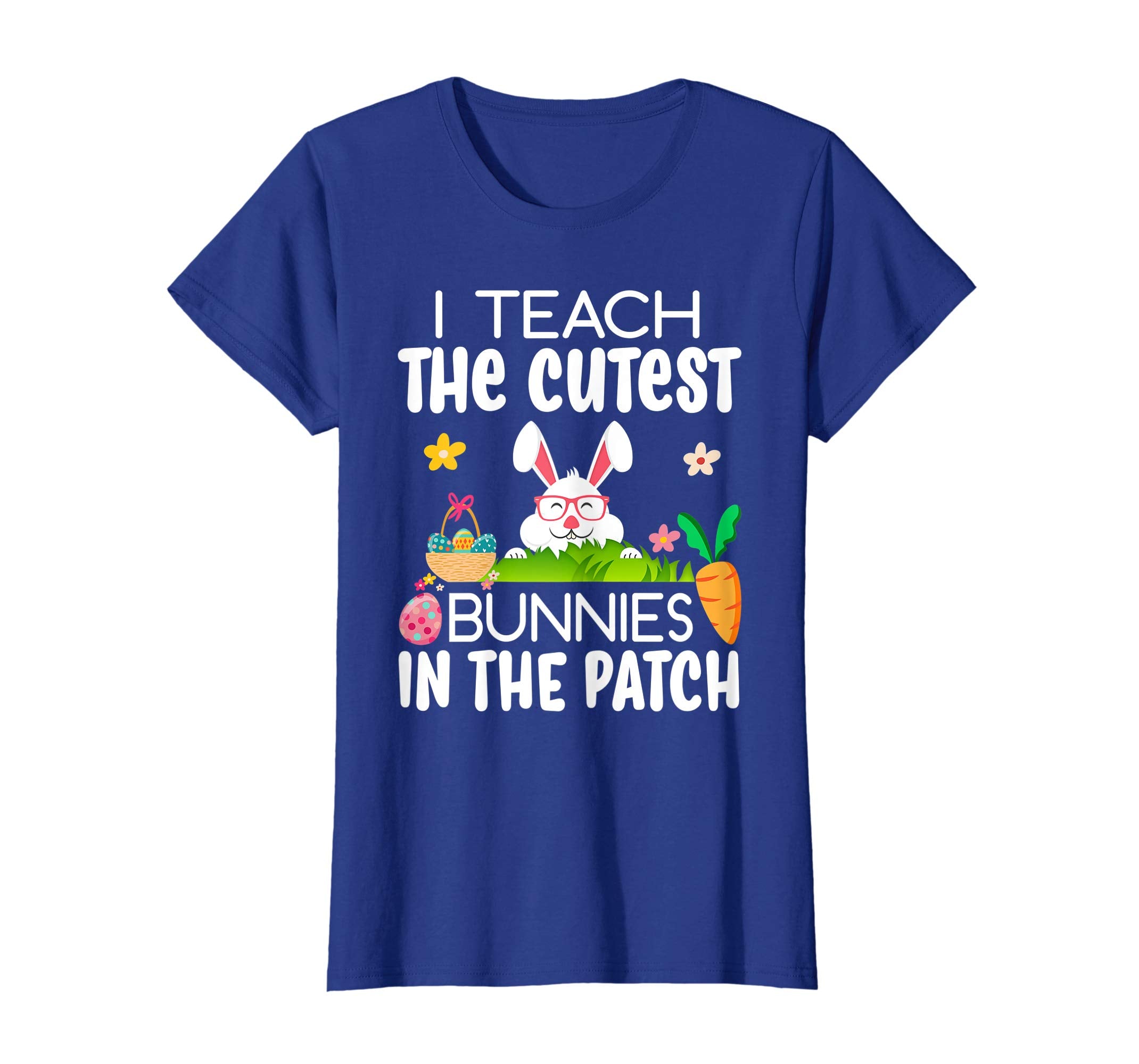 I Teach The Cutest Bunnies In The Patch Easter Teacher Shirt