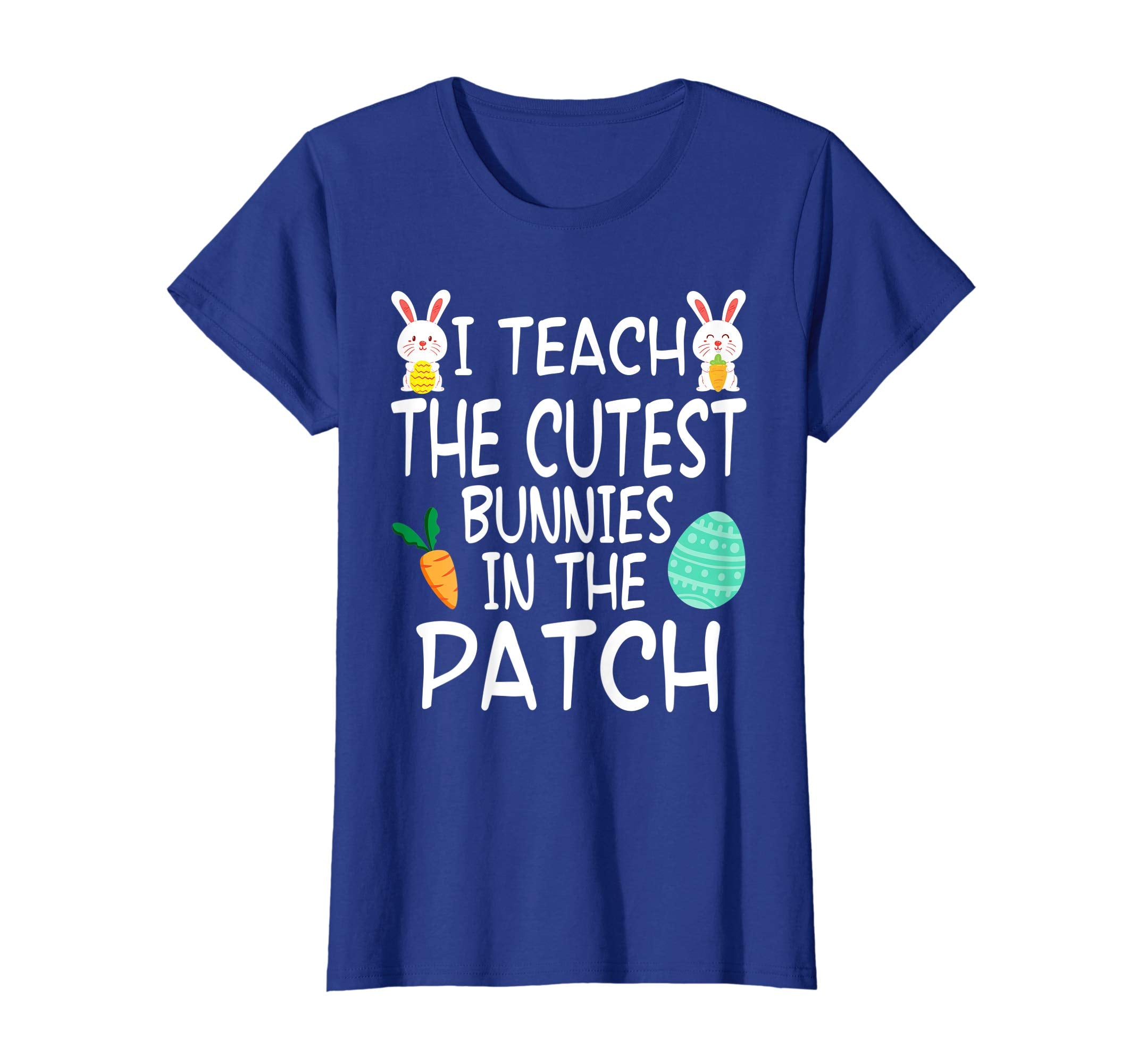 I Teach The Cutest Bunnies In The Patch Easter Teacher Shirt