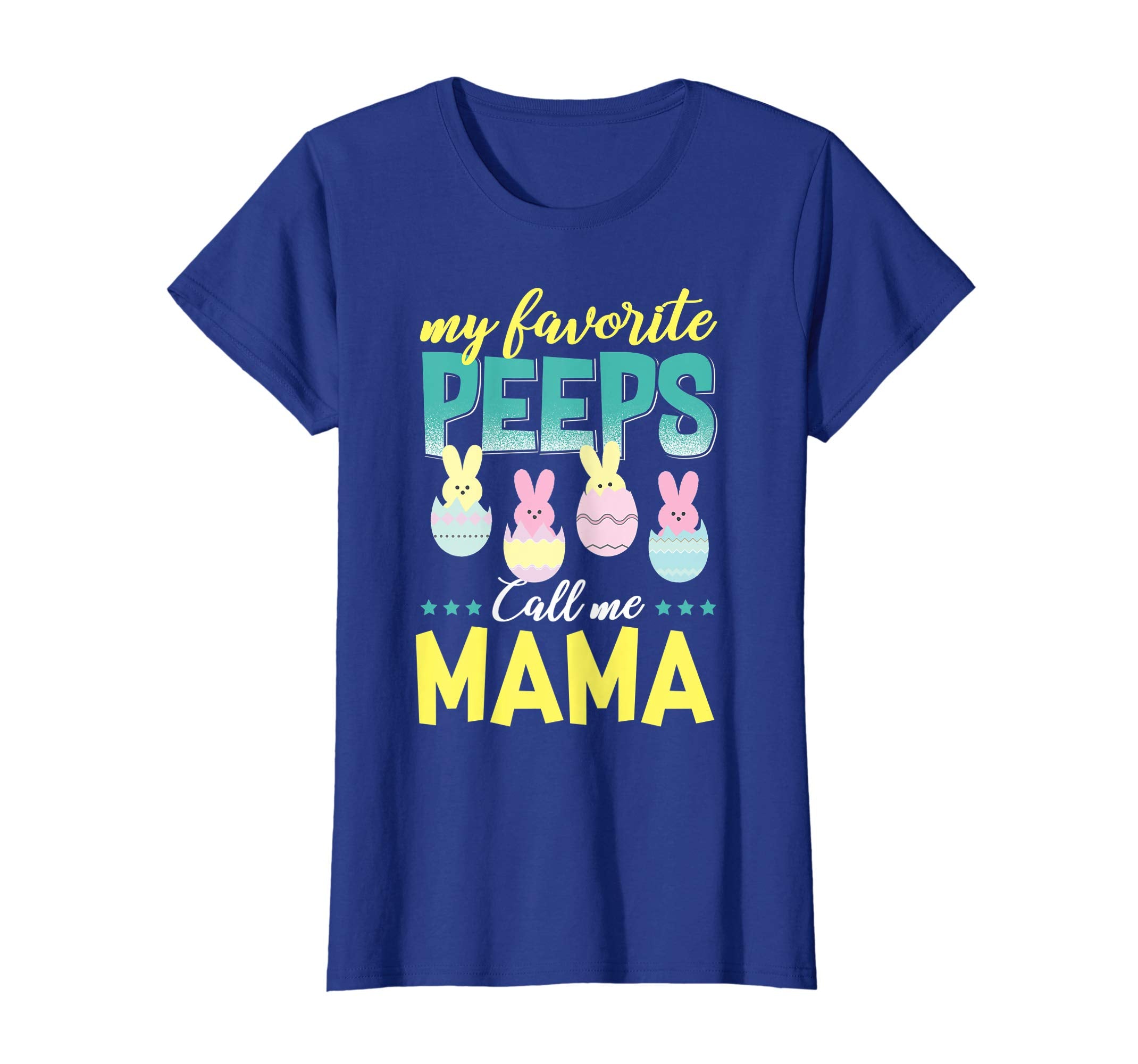My Favorite Peeps Call Me Mama T-Shirt Easter Gift Shirt