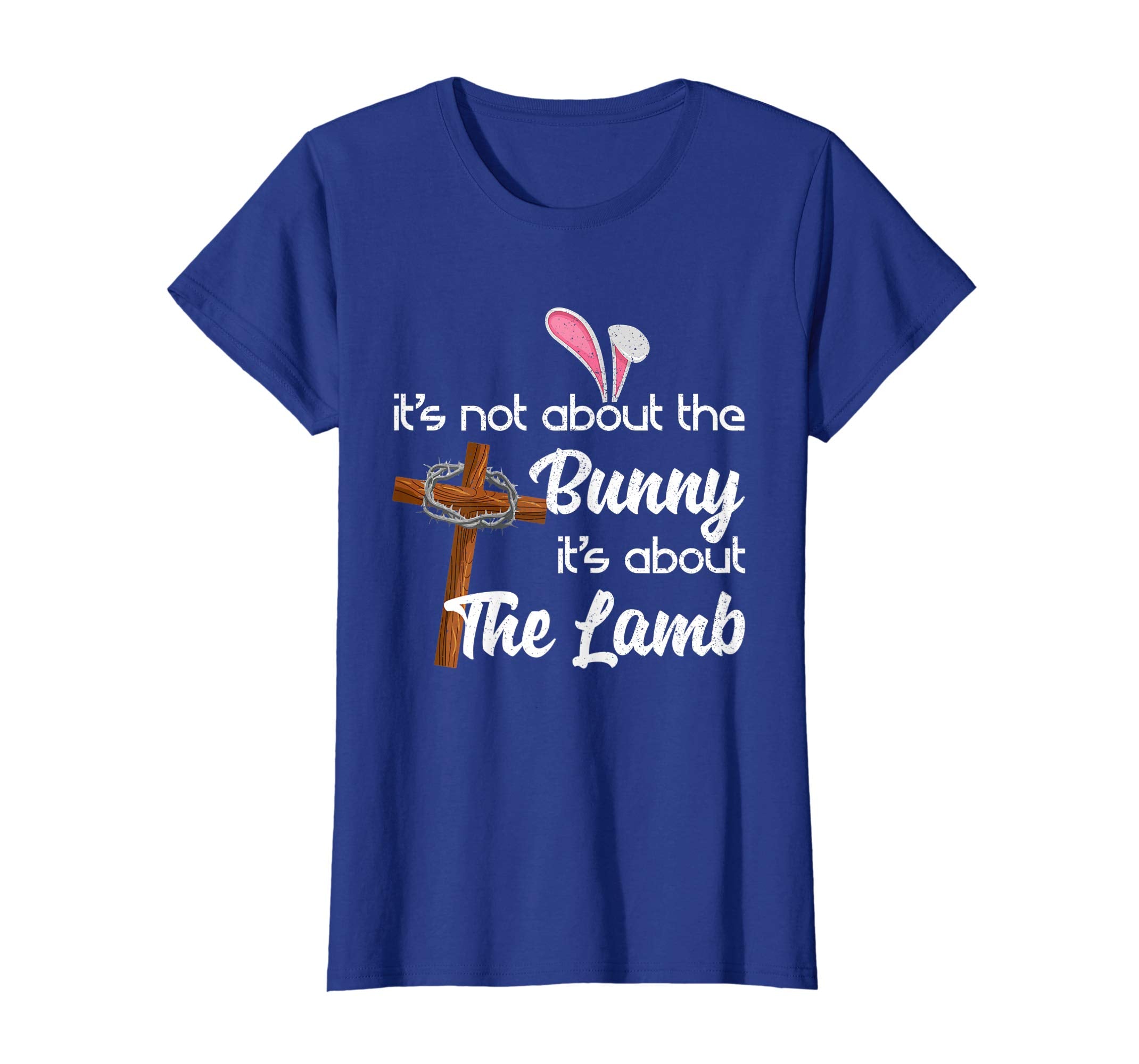 It's Not About The Bunny It's About The Lamb Easter T-Shirt