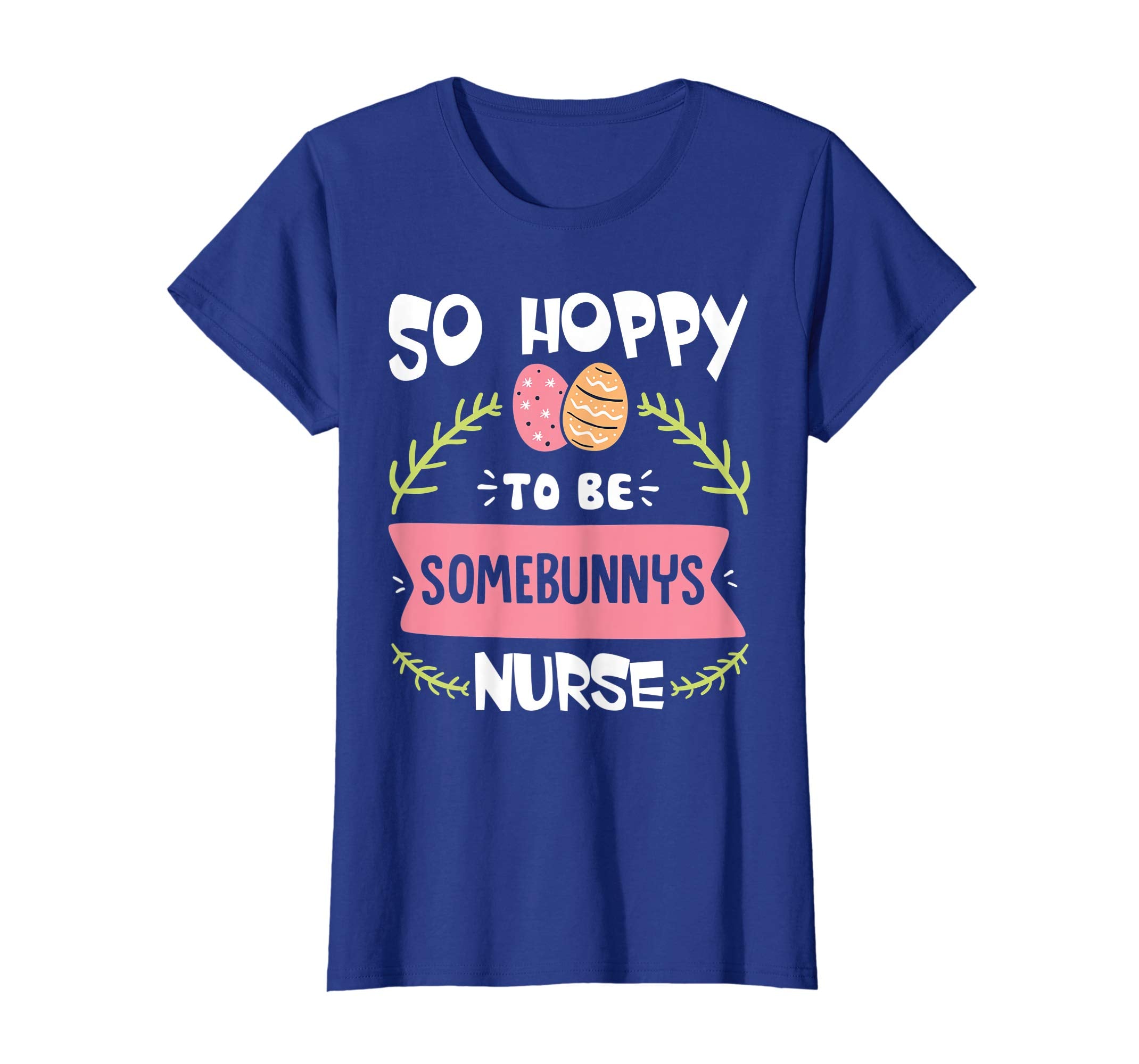 So Hoppy To Be Some Bunny's Nurse Shirt Cute Easter Gift