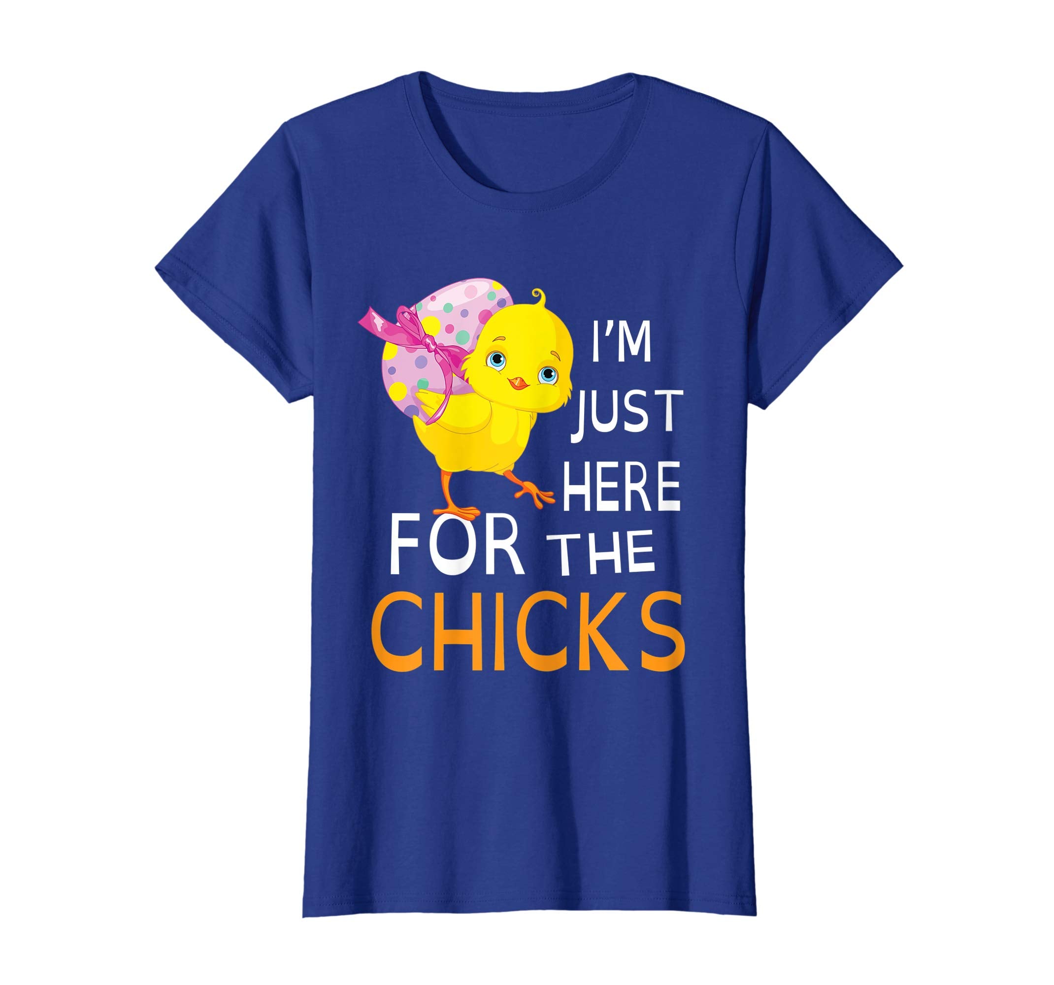 Chick With Big Easter Egg I'm Just Here For The Chicks Shirt
