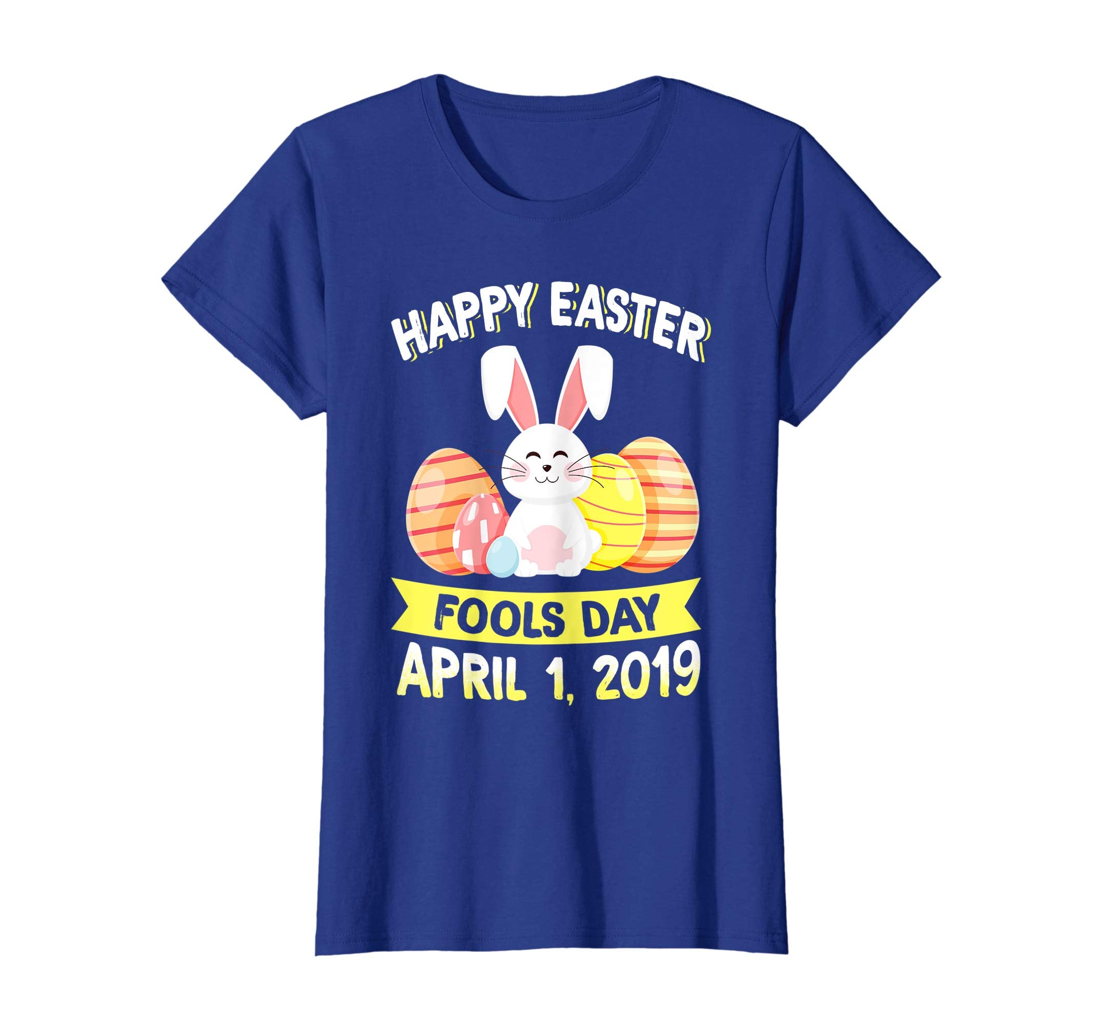 Happy Easter April Fools Day Easter 2019 T-Shirt