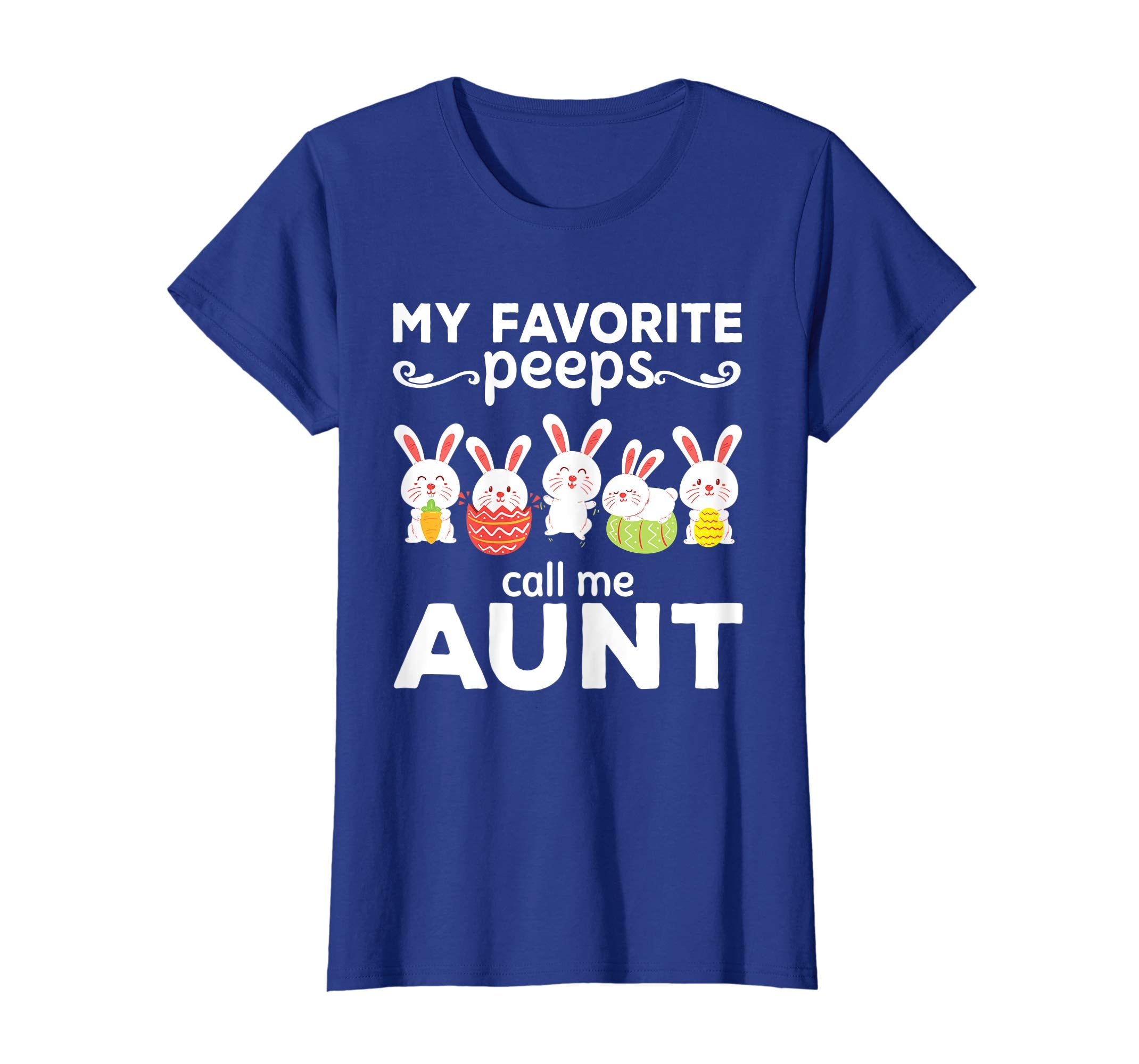 My Favorite Peeps Call Me Aunt Funny Easter's Day T-shirt