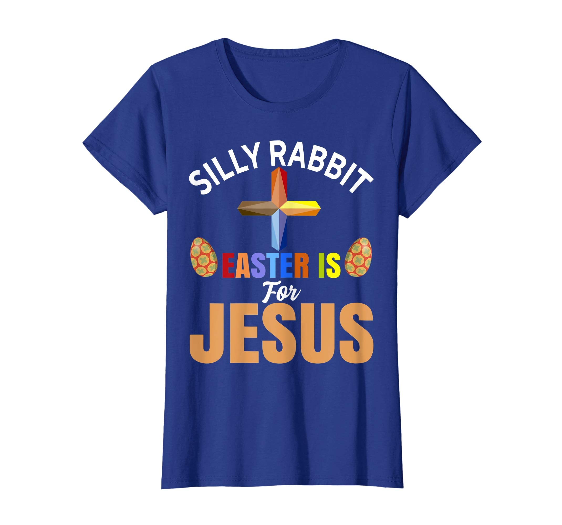 Silly Rabbit Easter is For Jesus T-Shirt